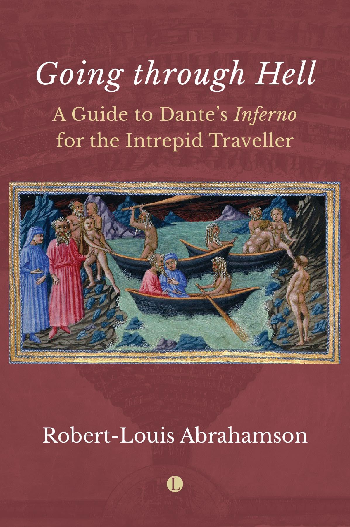 Going through Hell: A Guide to Dante's Inferno for the Intrepid Traveller