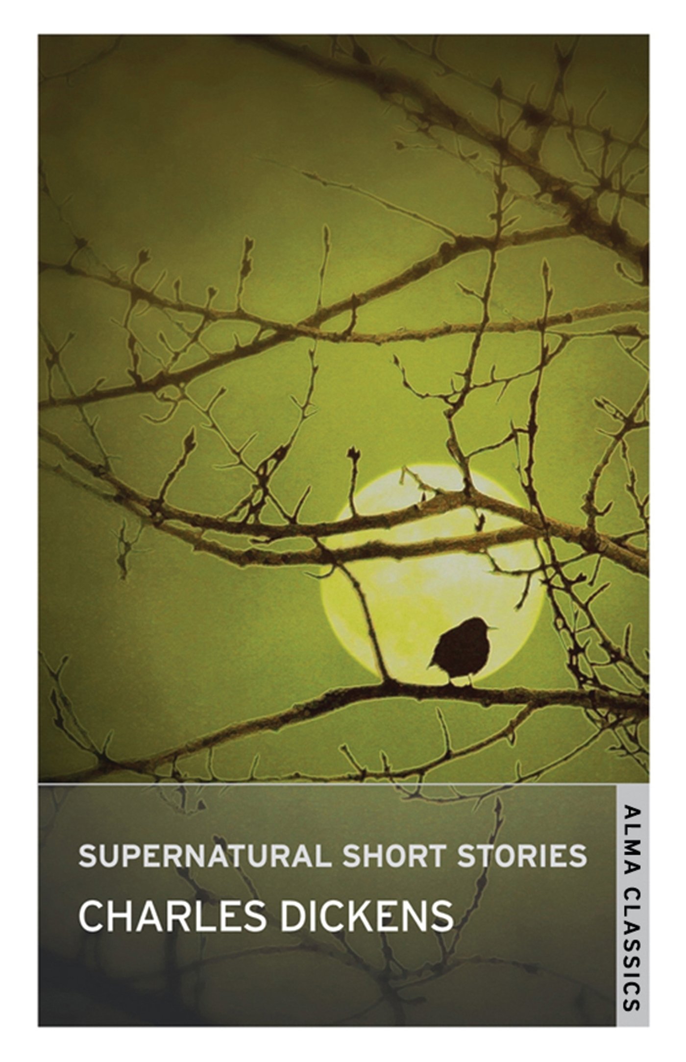 Supernatural Short Stories (Alma Classics): Charles Dickens