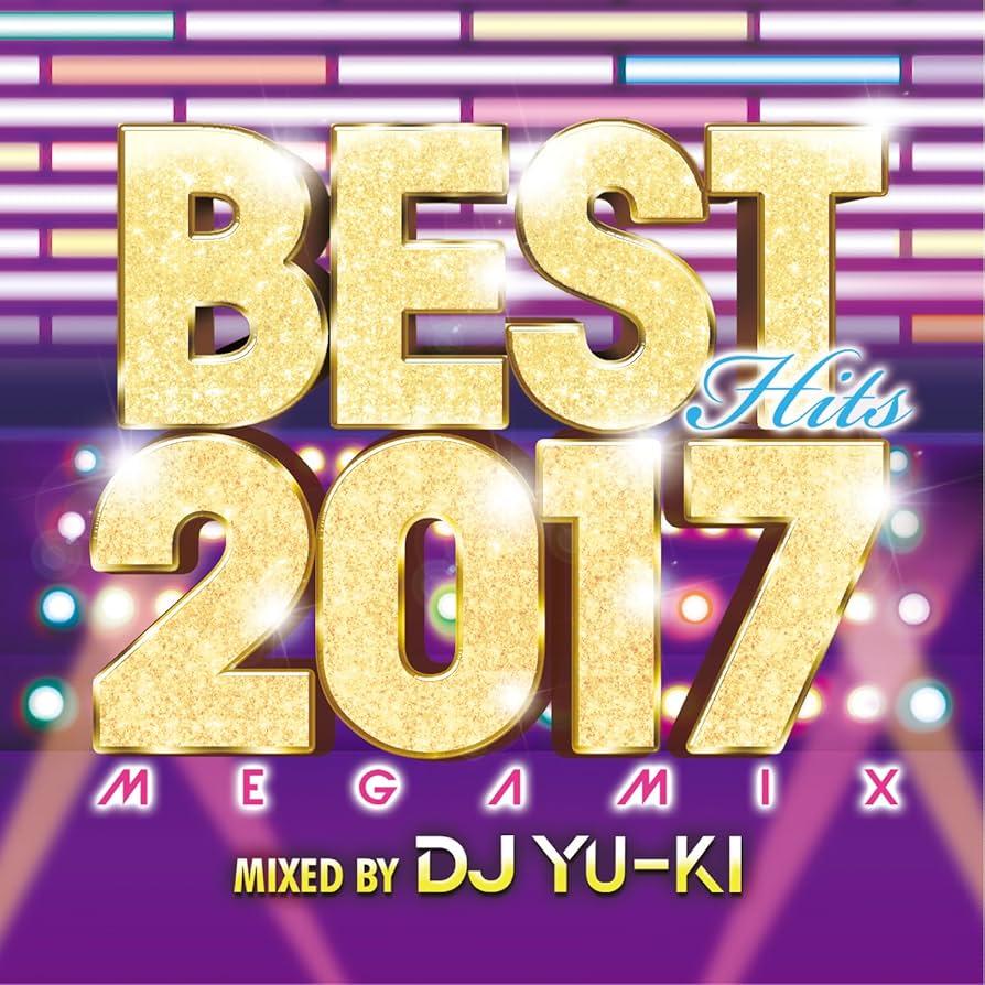 Amazon.co.jp: BEST HITS 2017 Megamix mixed by DJ YU-KI: ミュージック