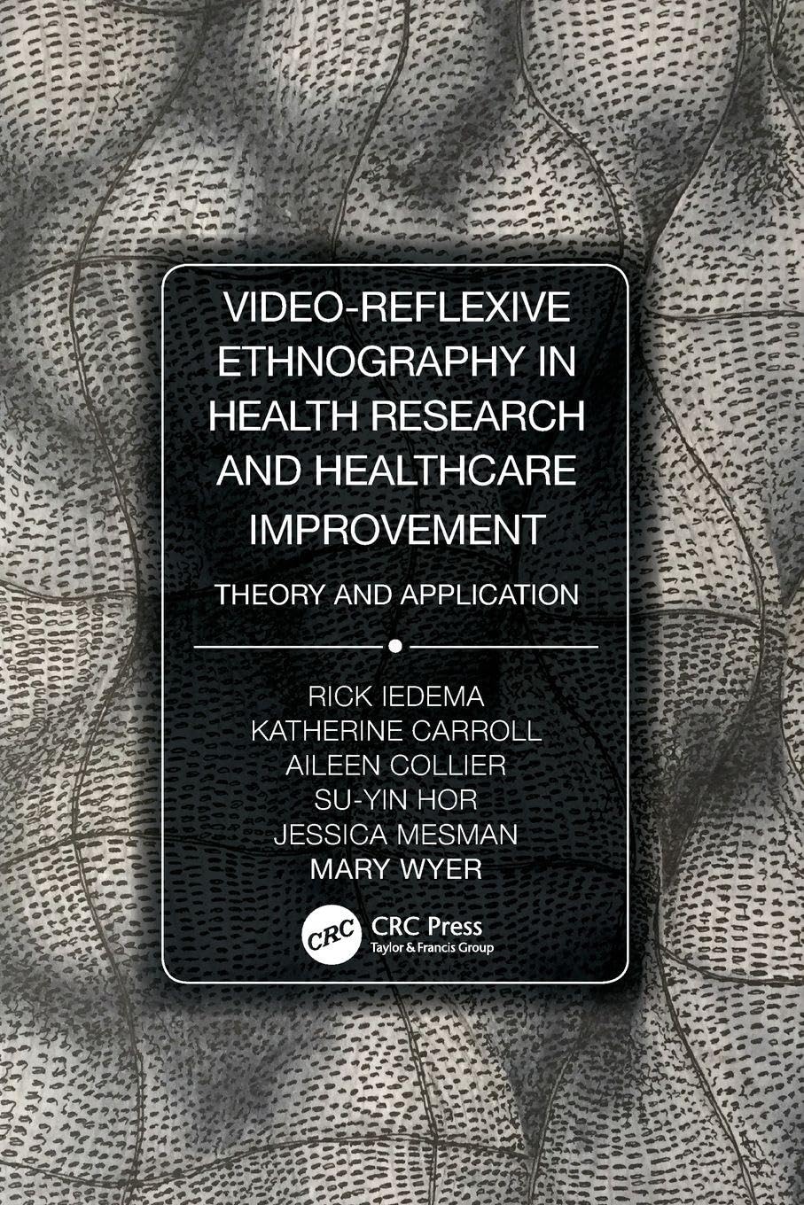 Video-Reflexive Ethnography in Health Research and Healthcare Improvement: Theory and Application