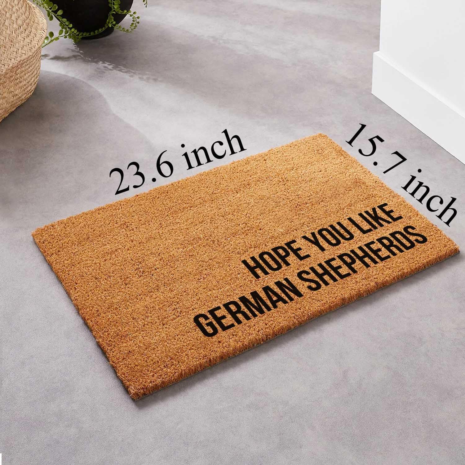 Funny Coir Doormat Hope You Like German Shepherds for The Entrance Way Personalized Rugs with Heavy-Duty PVC Backing Non Slip 23.6 x 15.7 inch