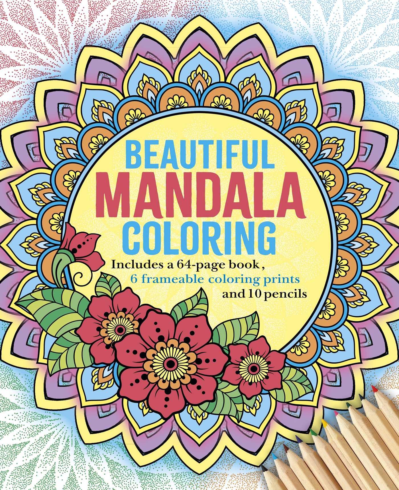 The Beautiful Mandala Coloring Kit: Includes a 64-Page Book, 6 Frameable Coloring Prints and 10 Pencils (Sirius Coloring Kits)