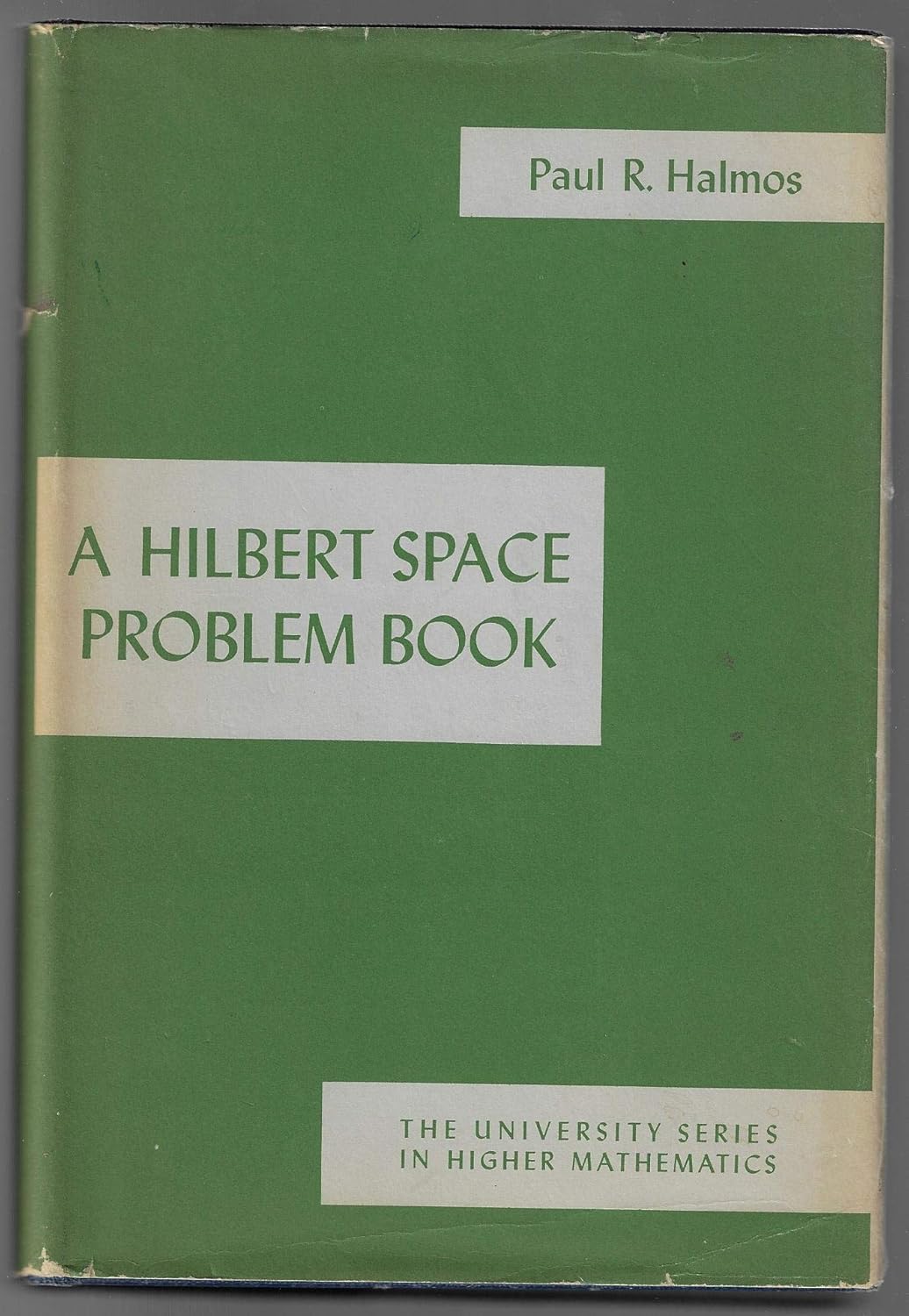 Hilbert Space Problem Book (The University Series in Higher Mathematics