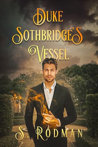 Duke Sothbridge's Vessel (Duty & Magic MM Modern Day Regency)