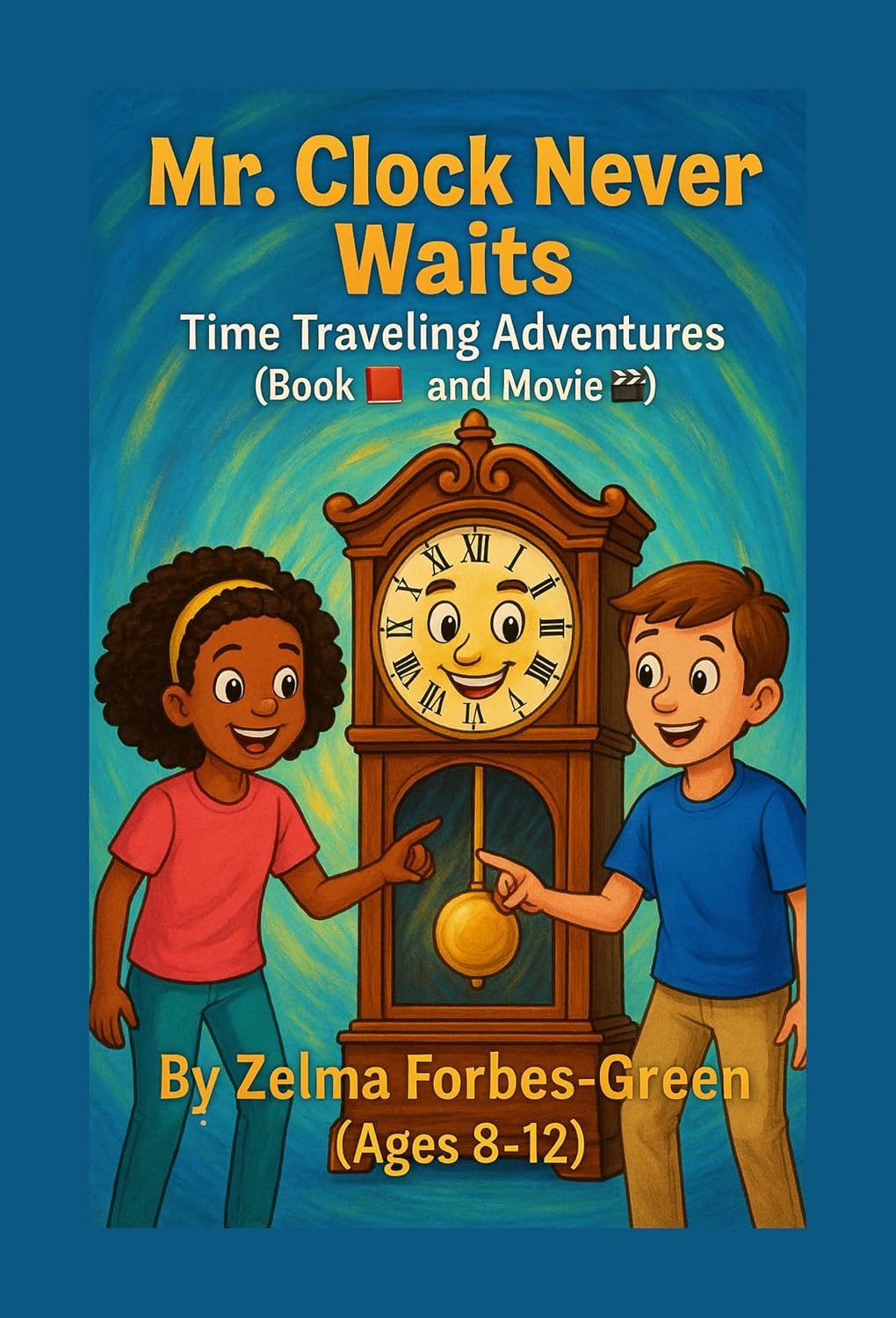 Mr. Clock Never Waits - Time Traveling Adventures (Mr. Clock Never Waits!)