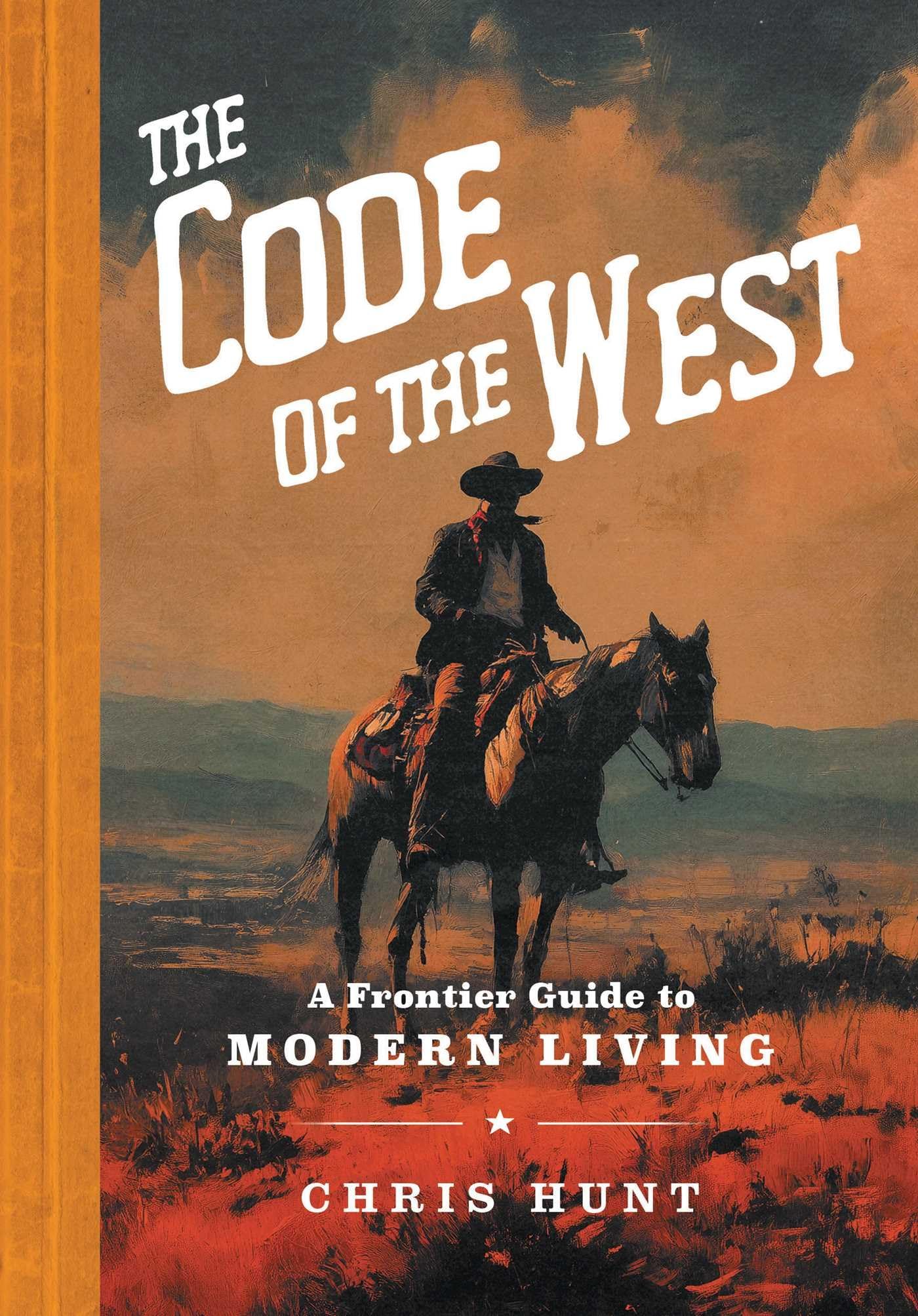 The Code of the West: A Frontier Guide to Modern Living