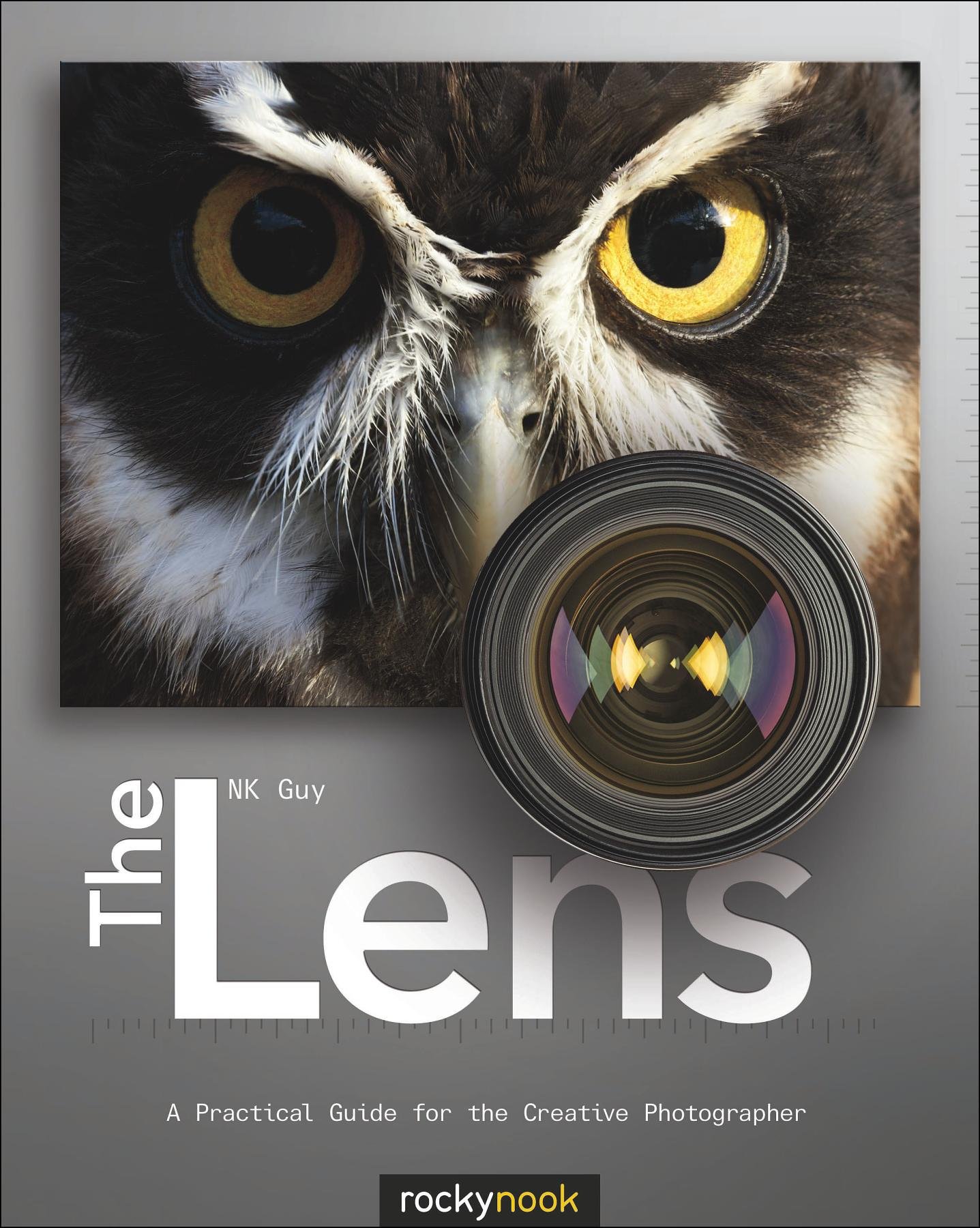 The Lens: A Practical Guide for the Creative Photographer Perfect Paperback – October 18, 2012