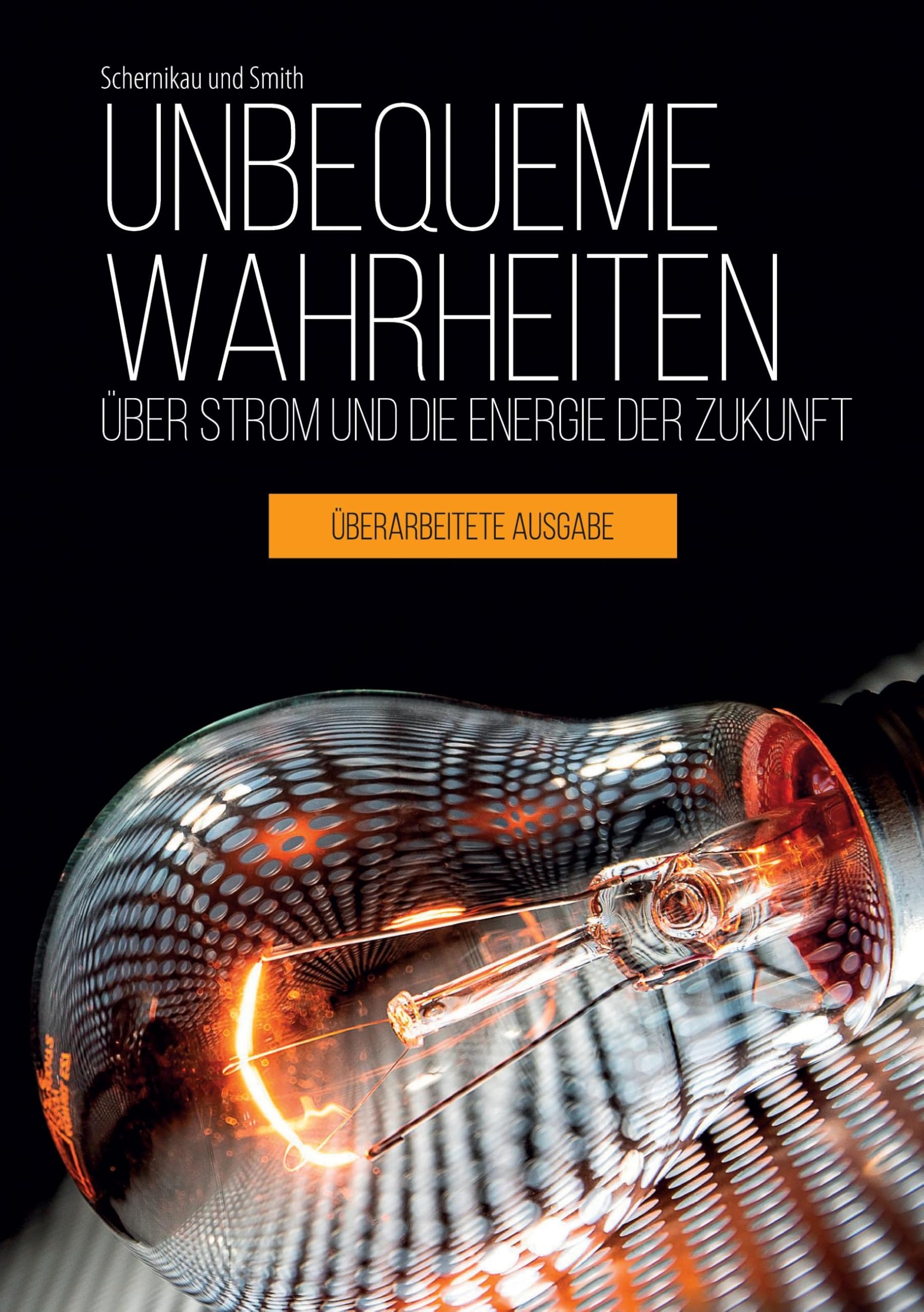 Unbequeme Wahrheiten: über Strom und die Energie der Zukunft