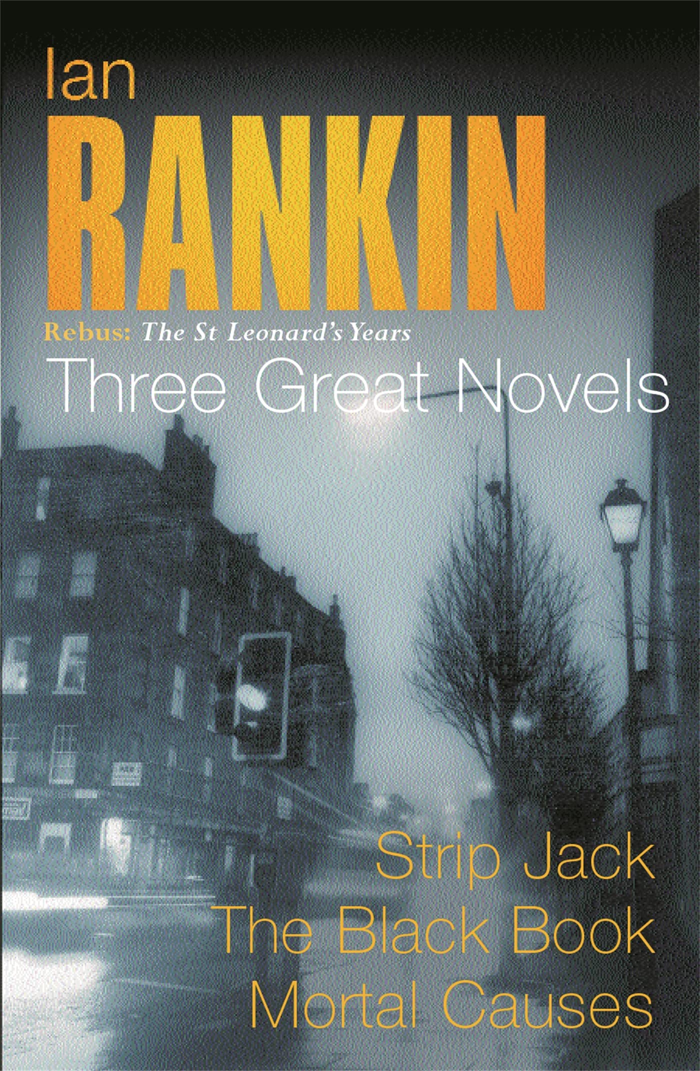 Rebus: The St Leonard's Years, Three Great Novels: Strip Jack / The Black Book / Mortal Causes