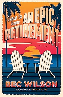 How to Have an Epic Retirement