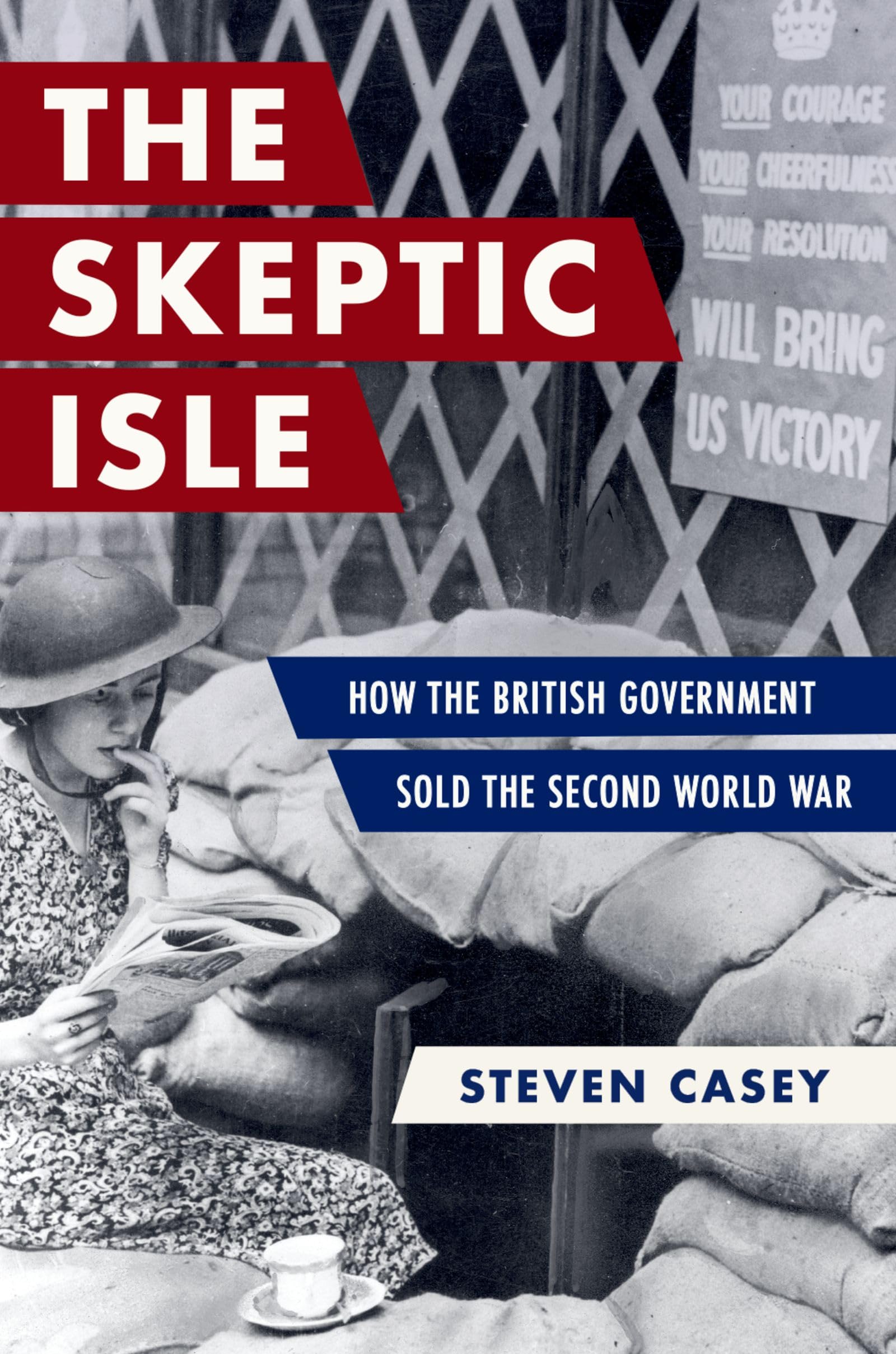The Sceptic Isle: How the British Government Sold the Second World War