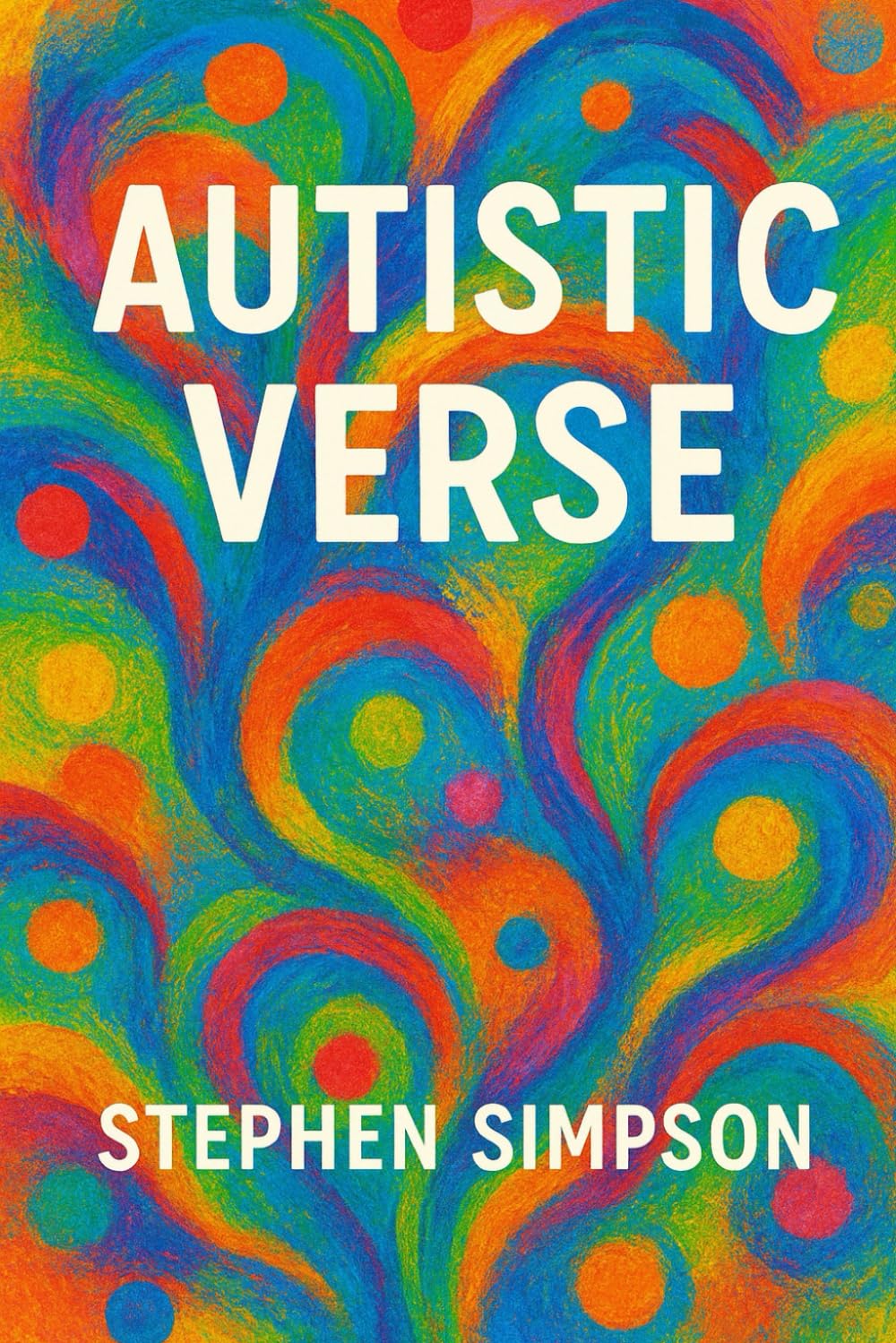 Autistic Verse: A Collection of Poems and Verses about Autism