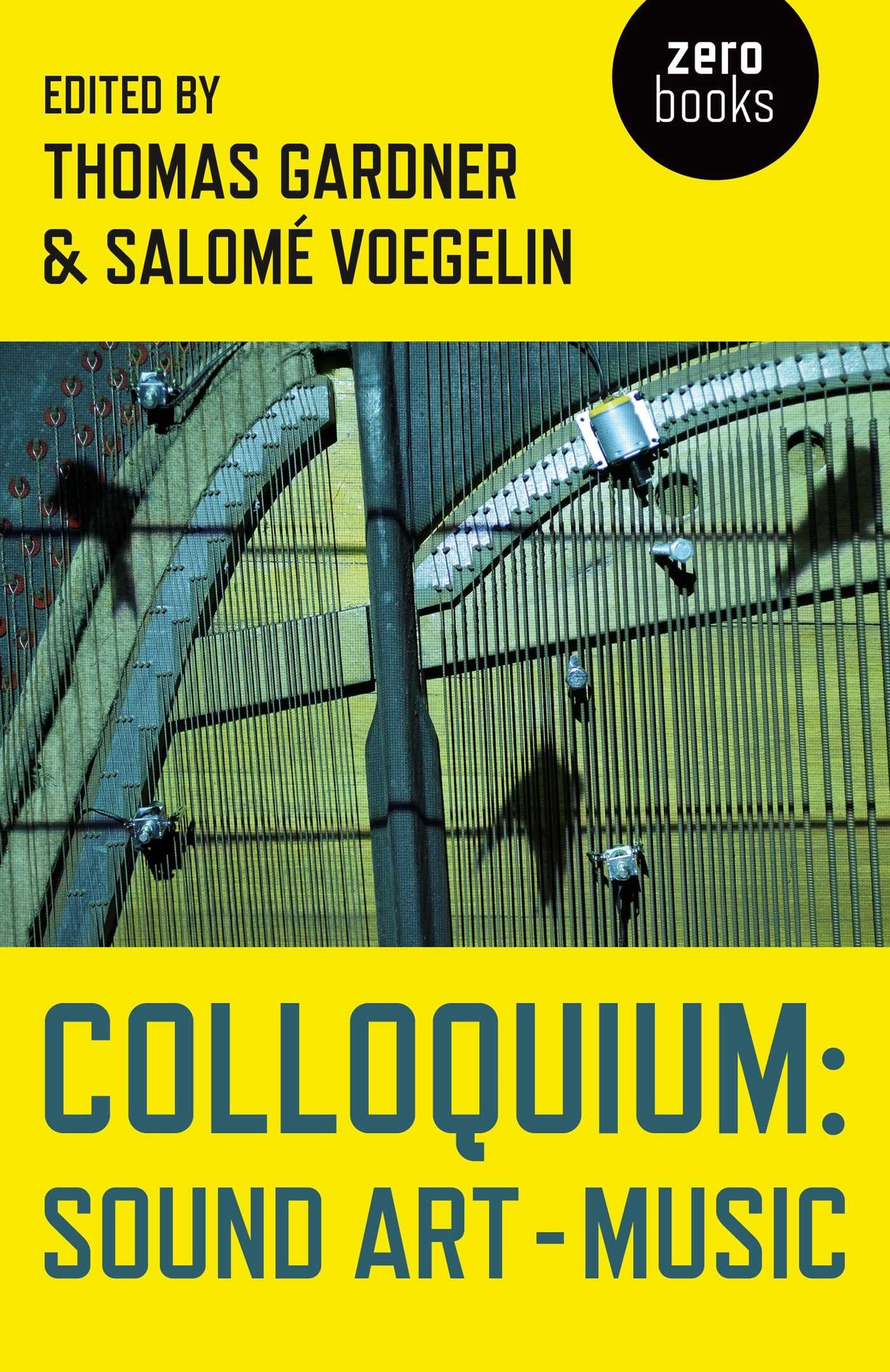 Colloquium: Sound Art and Music Gardner Voegelin Paperback John Hunt