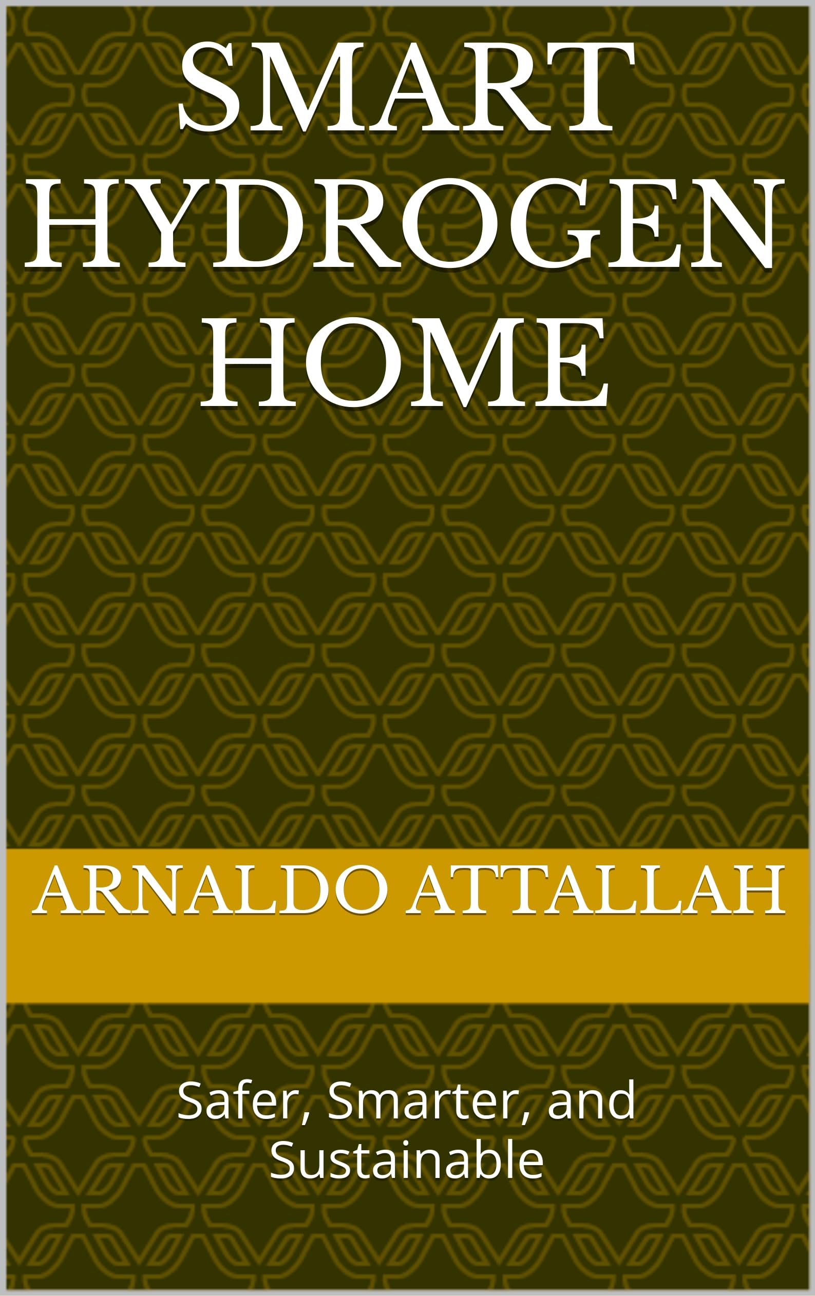 Smart Hydrogen Home: Safer, Smarter, and Sustainable