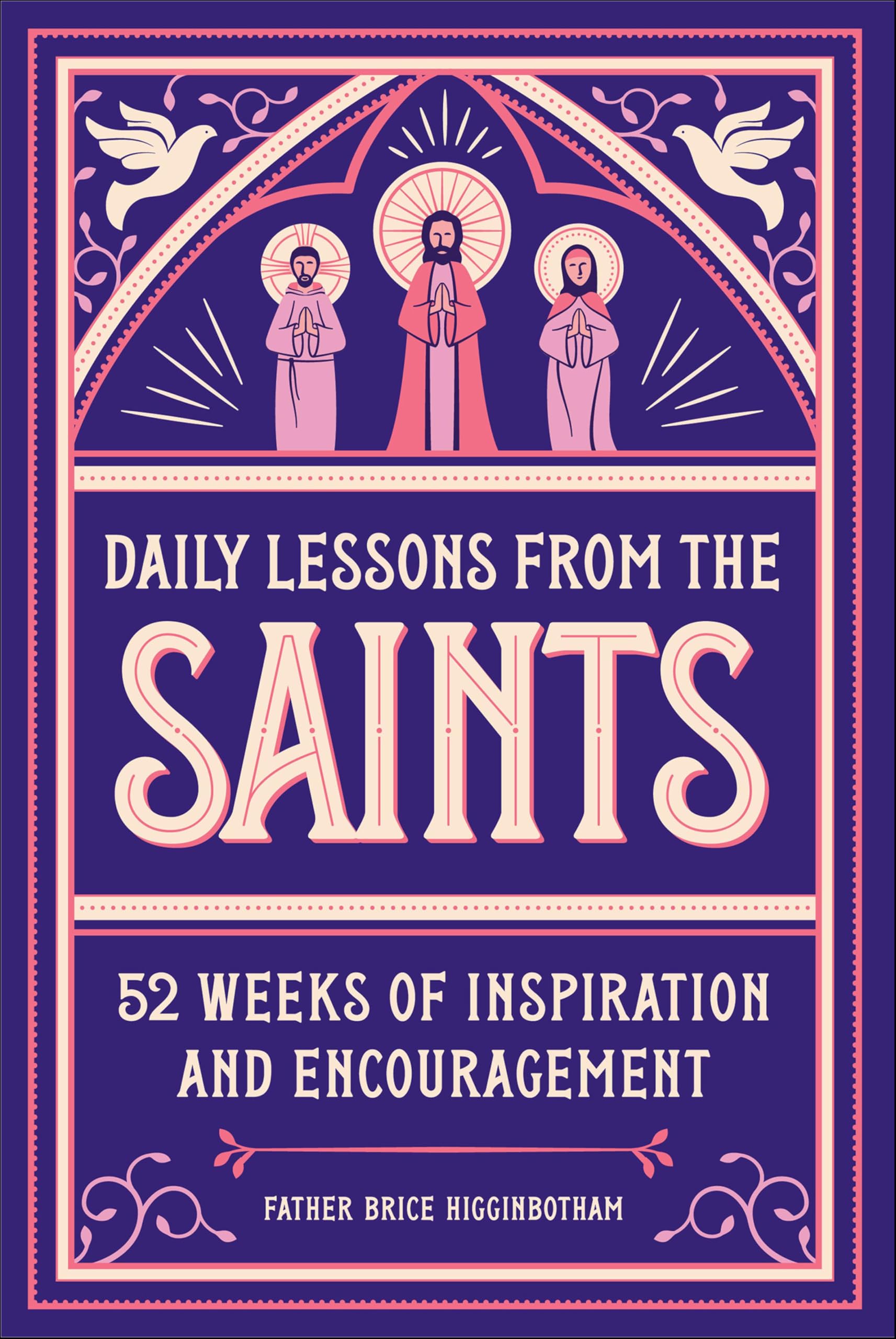 Daily Lessons from the Saints: 52 Weeks of Inspiration and Encouragement