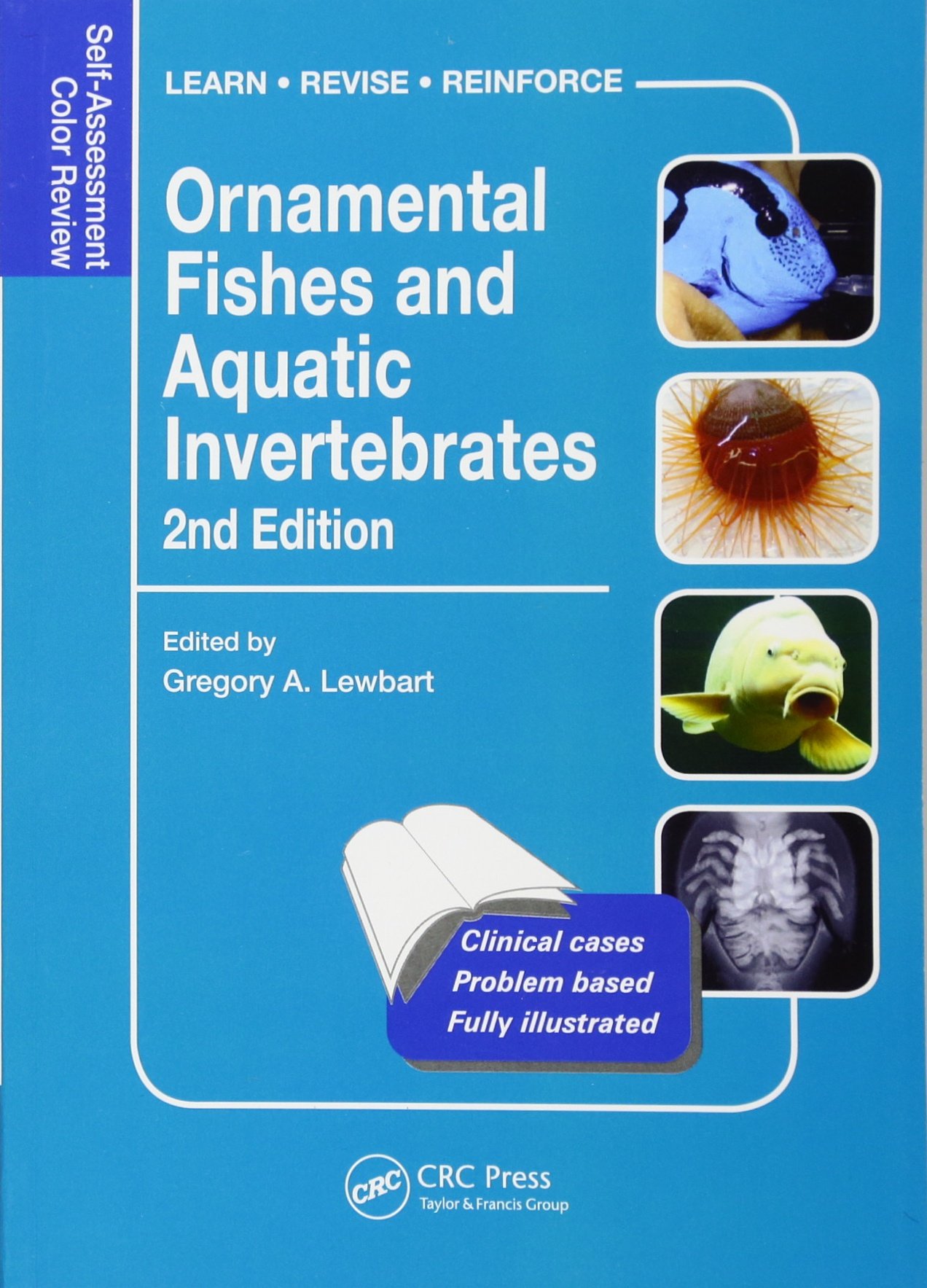 Ornamental Fishes and Aquatic Invertebrates Self-Assessment Color Review Second Edition Veterinary Self-Assessment Color Review Series