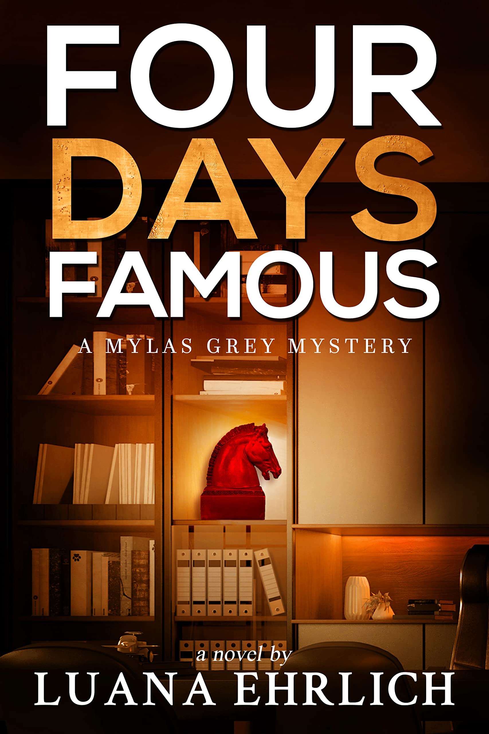 Four Days Famous: A Mylas Grey Mystery (Mylas Grey Mysteries Book 4)