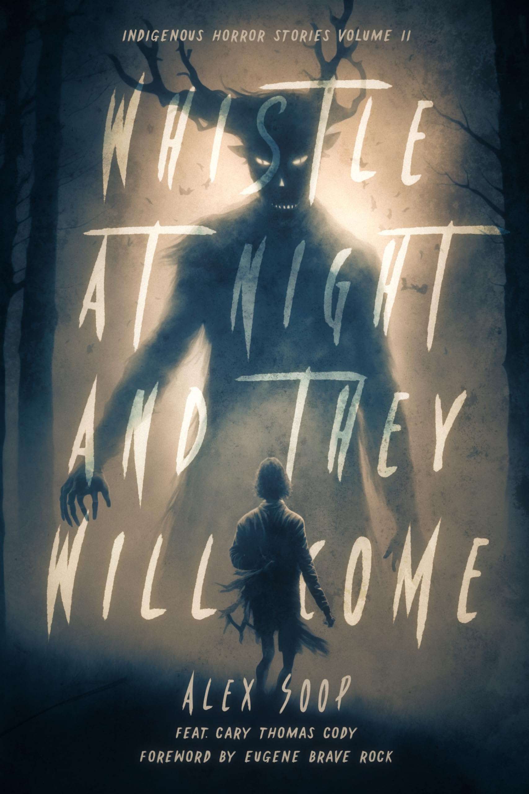 Whistle at Night and They Will Come: Indigenous Horror Stories Volume 2 (Indigen