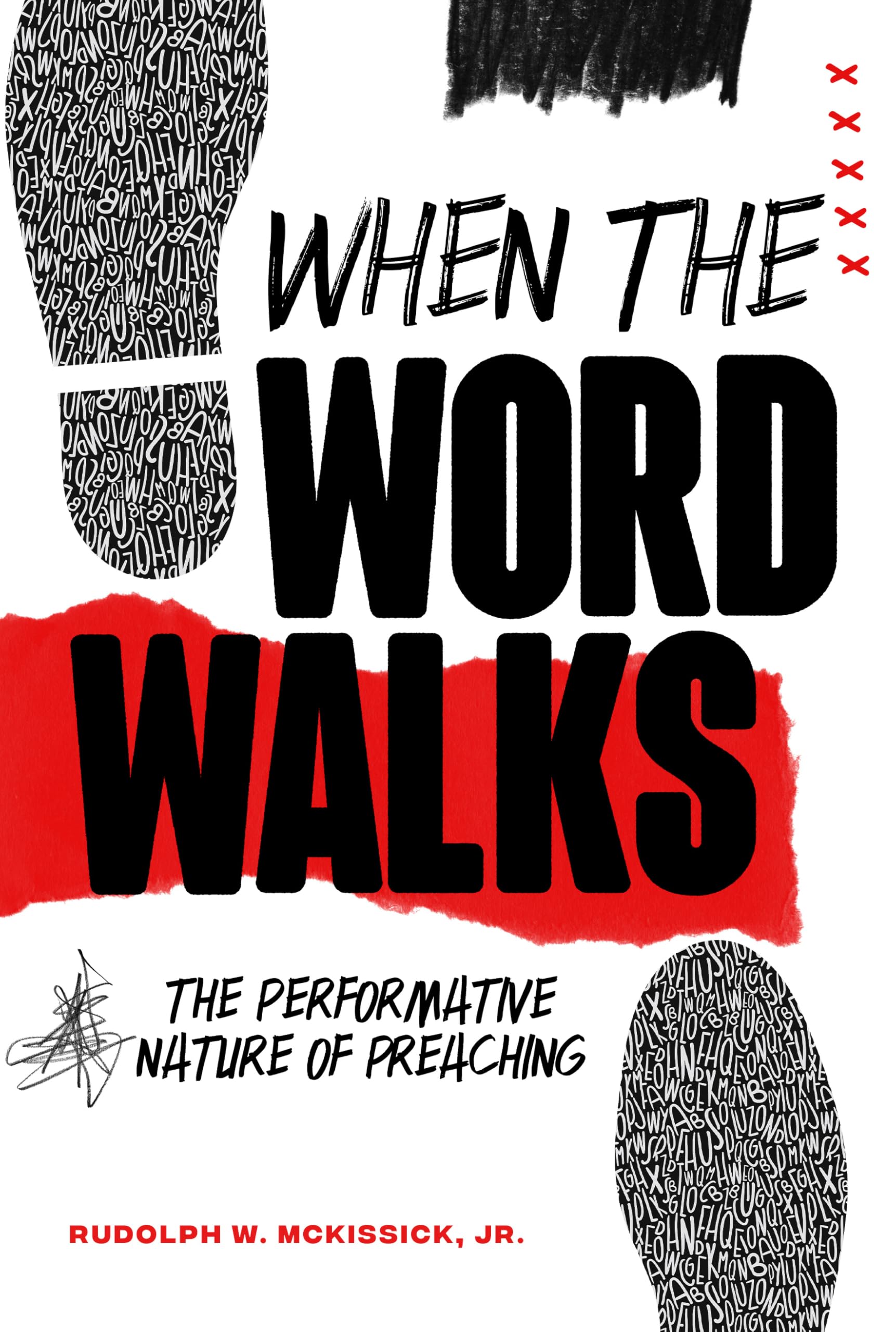 When The Word Walks: The Performative Nature of Preaching