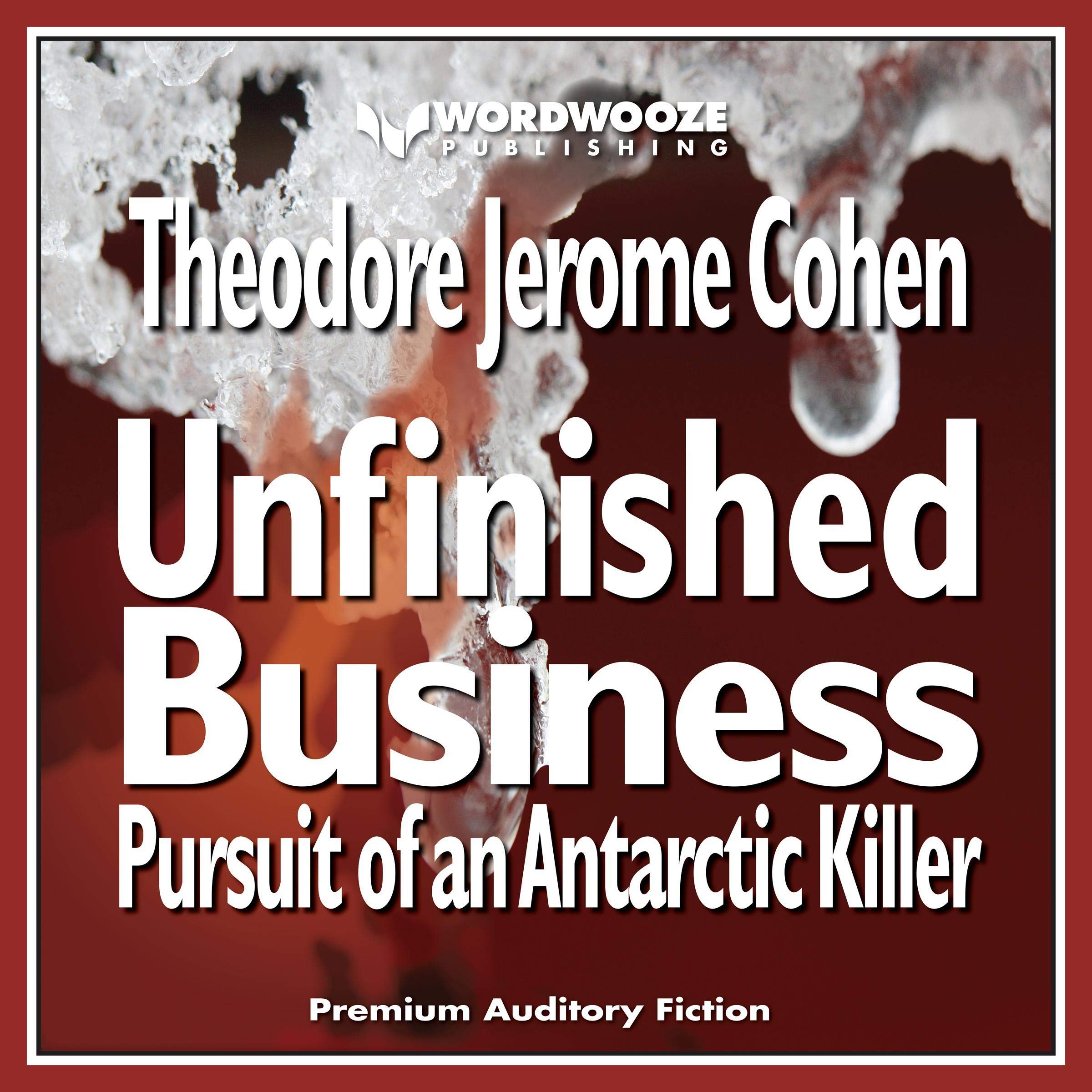 Unfinished Business: Pursuit of an Antarctic Killer