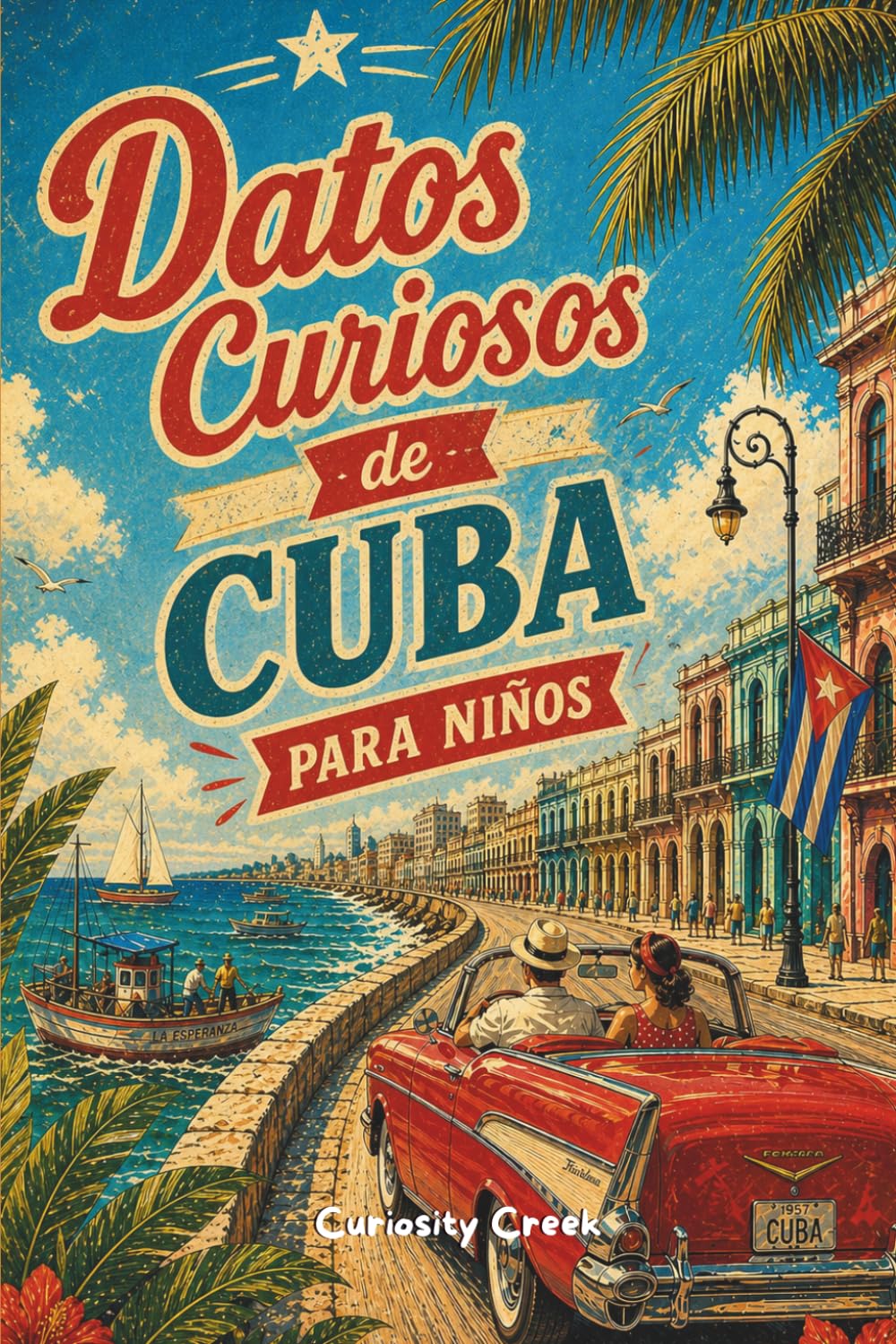 Datos Curiosos de Cuba Para Niños: Descubre los monumentos, la vida silvestre, la gastronomía y los inventos de la isla caribeña