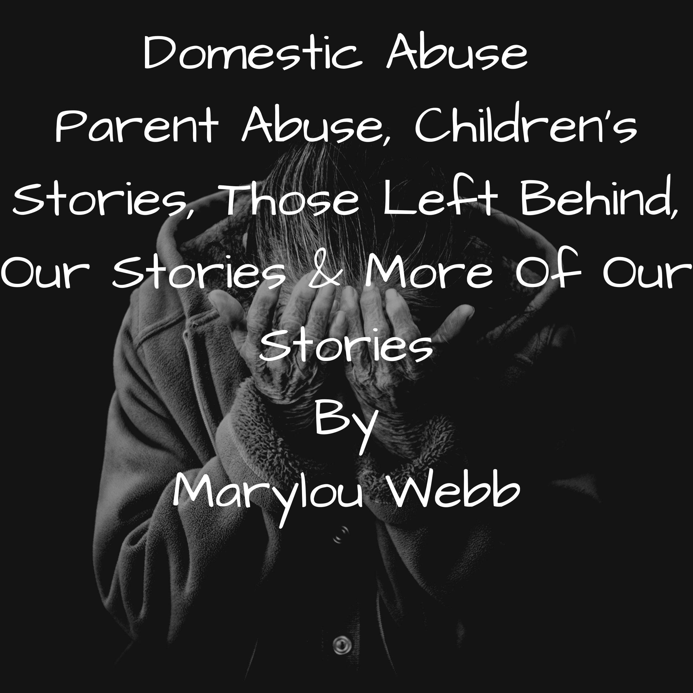Domestic Abuse - Parent Abuse, Children’s Story, Those Left Behind, Our Stories & More of Our Stories Bundle