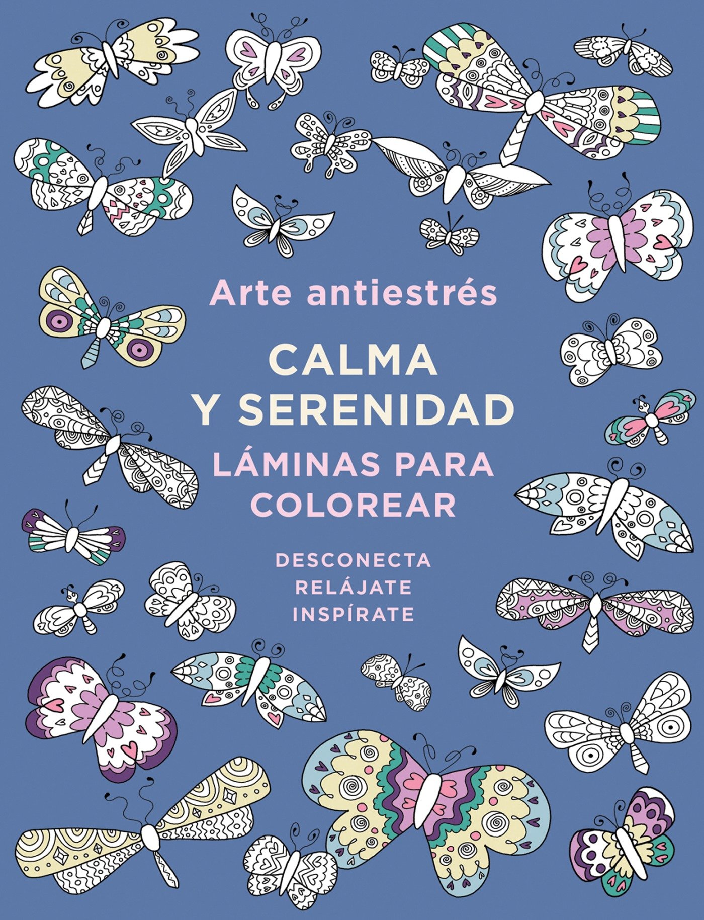 Arte antiestrés / Anti-Stress Art: Calma y serenidad: Láminas Para Colorear / Peace and Serenity