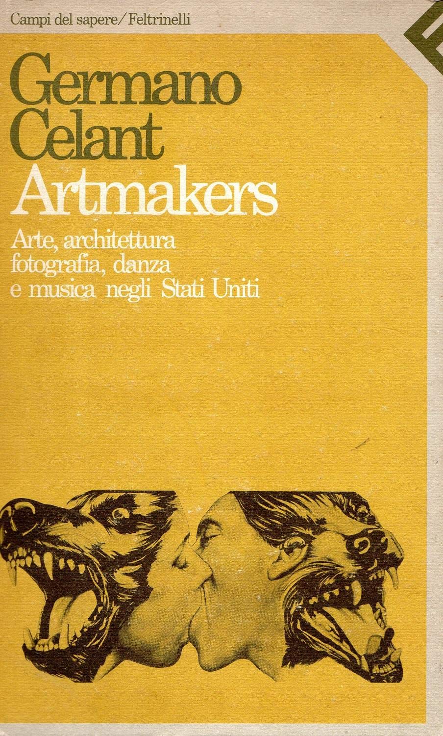 Artmakers. Arte, architettura, fotografia, danza e musica negli Stati Uniti