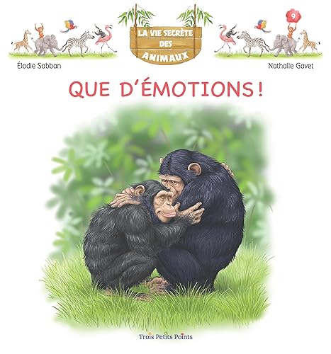 QUE D'ÉMOTIONS - VIE SECRÈTE DES ANIMAUX (TOME 9)