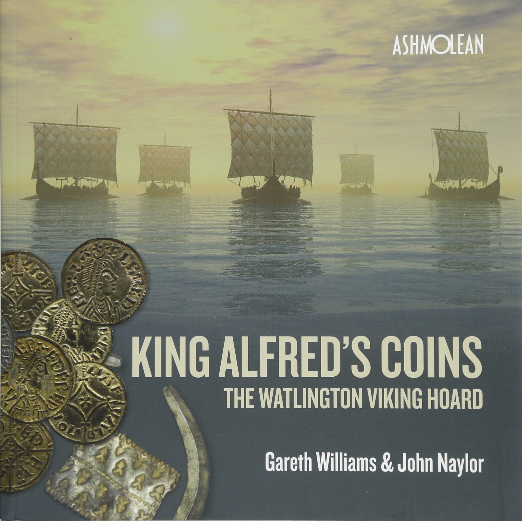 King Alfred's Coins: The Watlington Viking Hoard