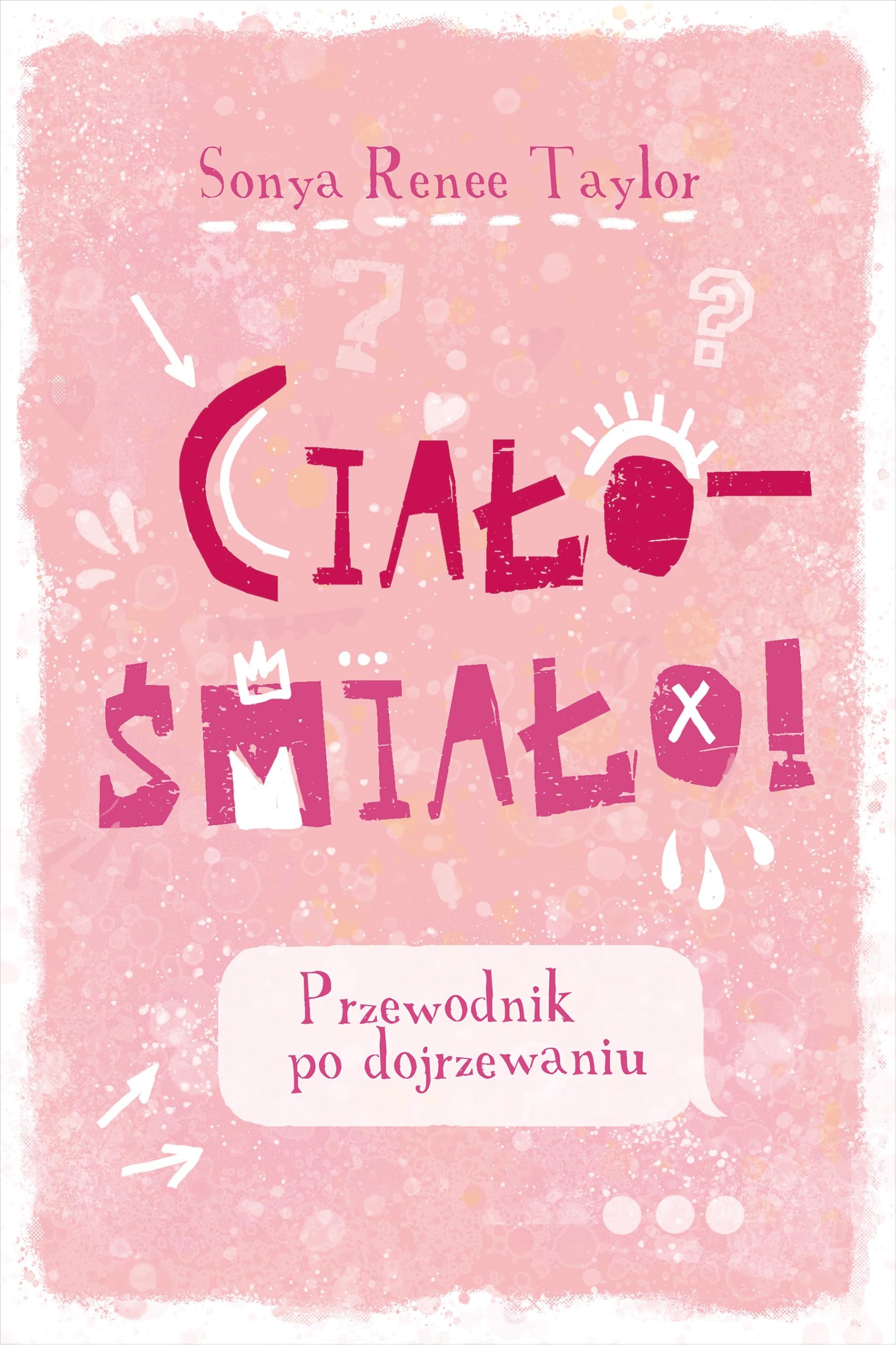 Ciało - śmiało!: Przewodnik po dojrzewaniu