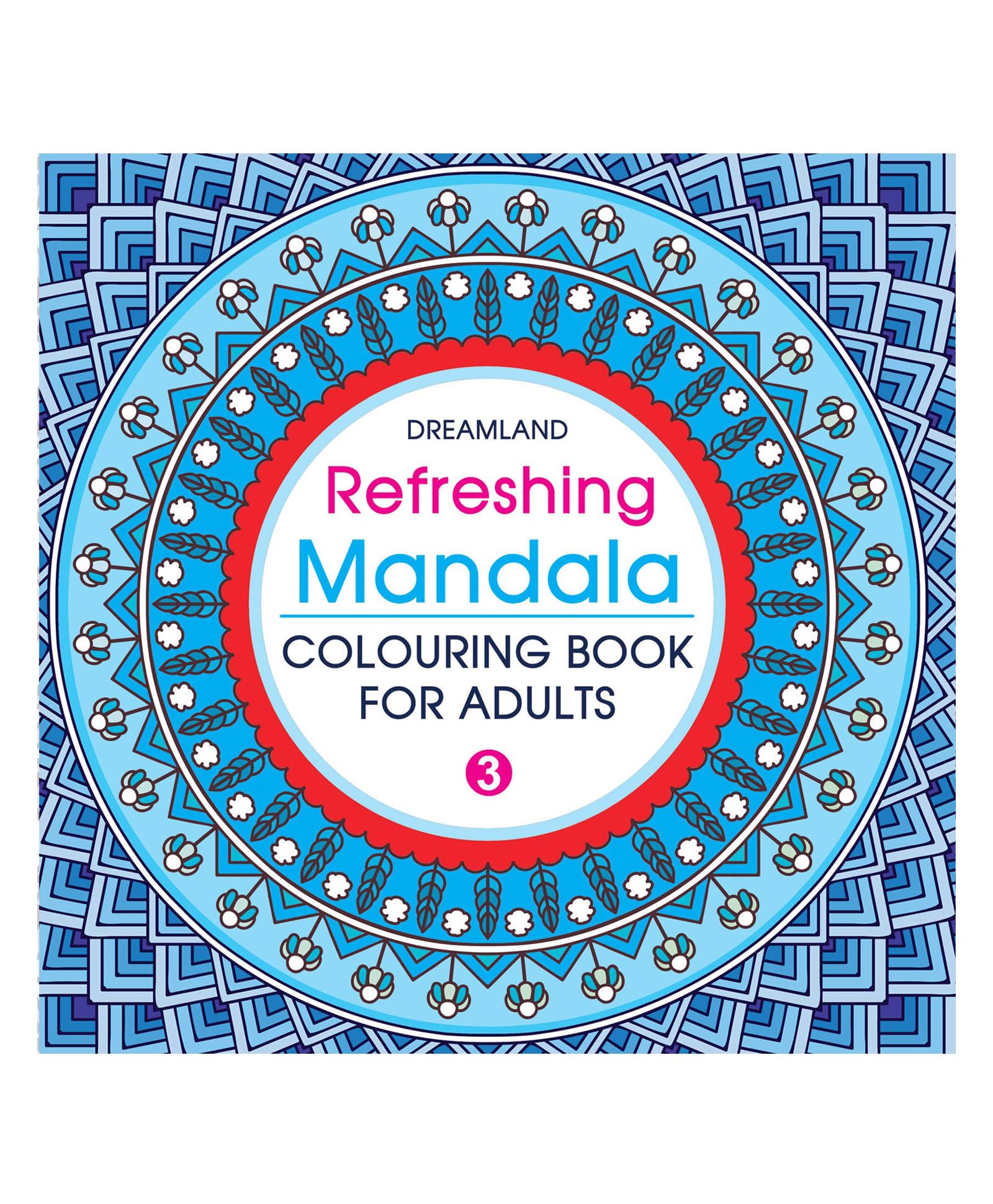 Refreshing Mandala Colouring Book for Adults Book 3 | Intricate Mandala Designs for Mindfulness, Relaxation & Creativity | High Quality Paper for Pens, Pencils & Markers