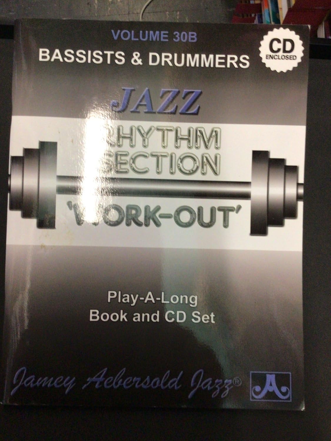 Jamey Aebersold Jazz -- Jazz Rhythm Section Work-Out, Vol 30B: Bassists & Drummers, Book & CD (Jazz Rhythm Section Play-A-Long, Vol 30B)
