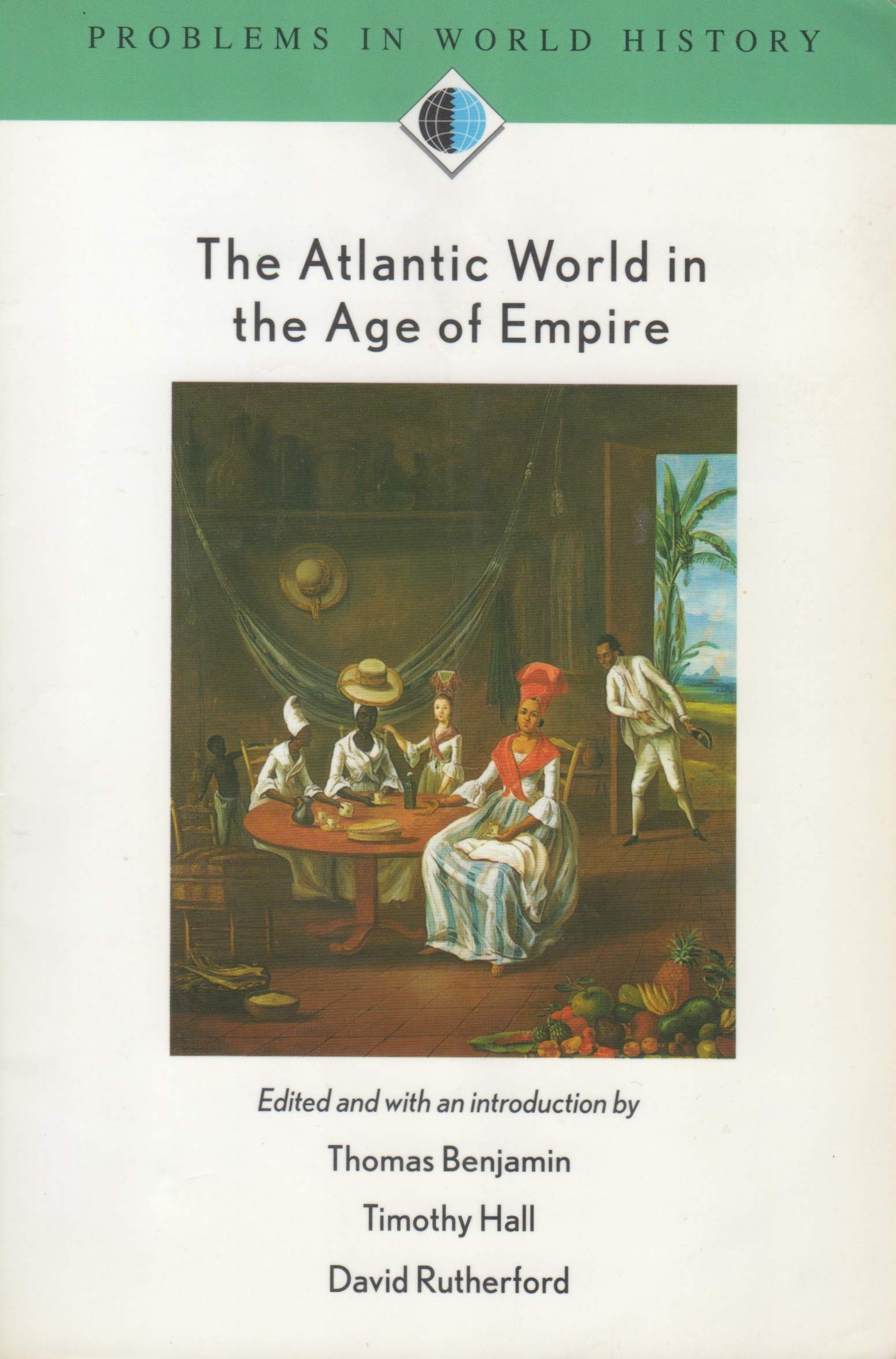 The Atlantic World in the Age of Empire (Problems in World History.)