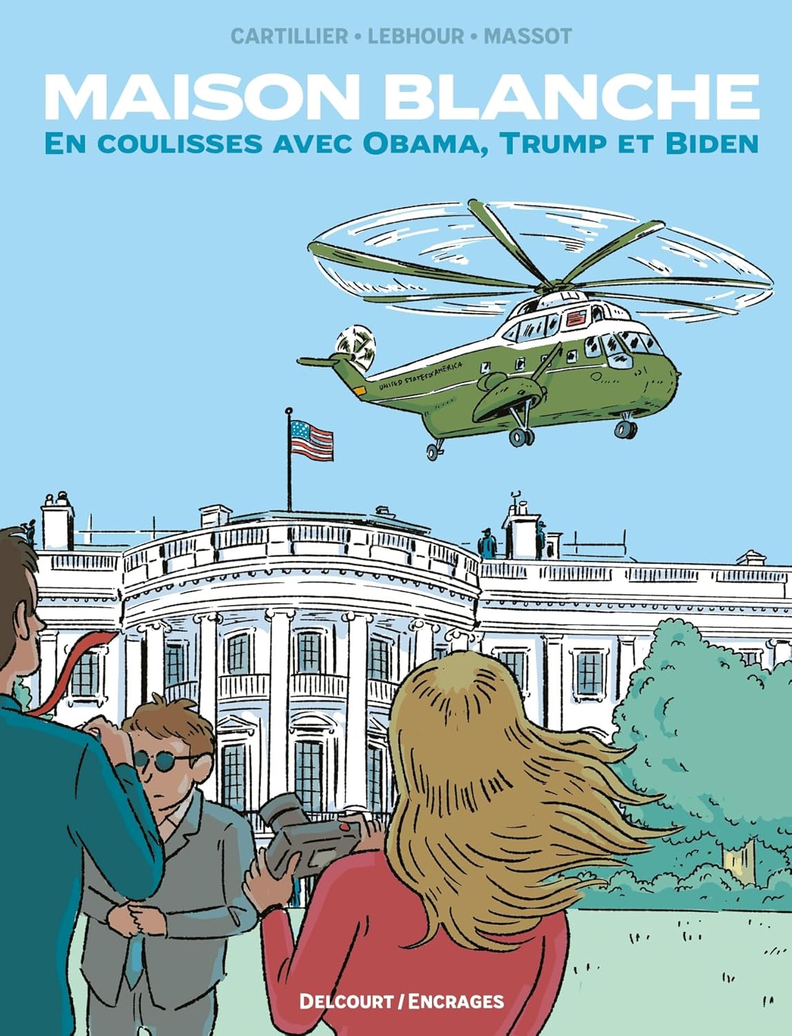 Maison Blanche - En Coulisses Avec Obama, Trump Et Biden