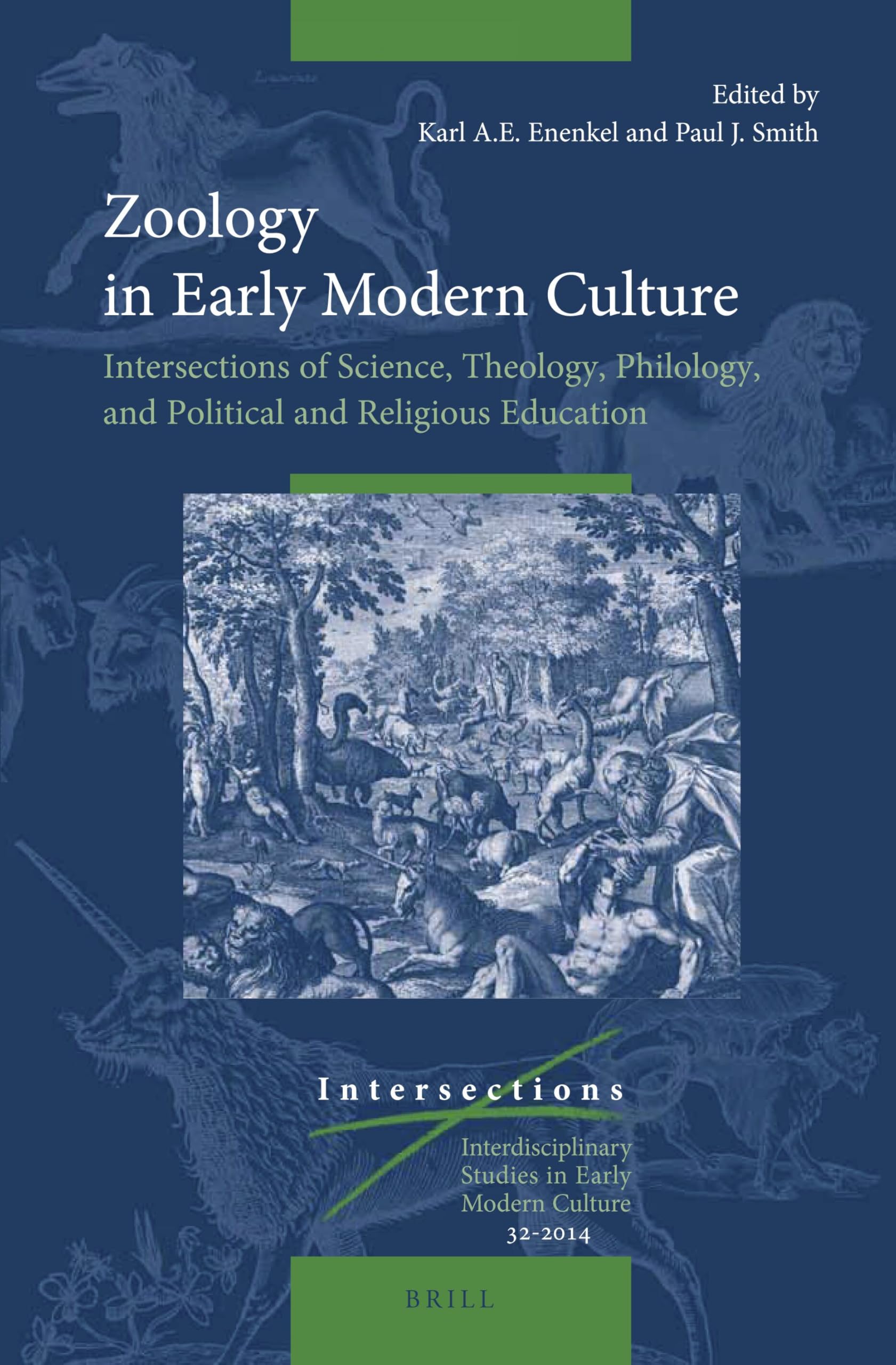 Zoology in Early Modern Culture: Intersections of Science, Theology, Philology, and Political and Religious Education: 32