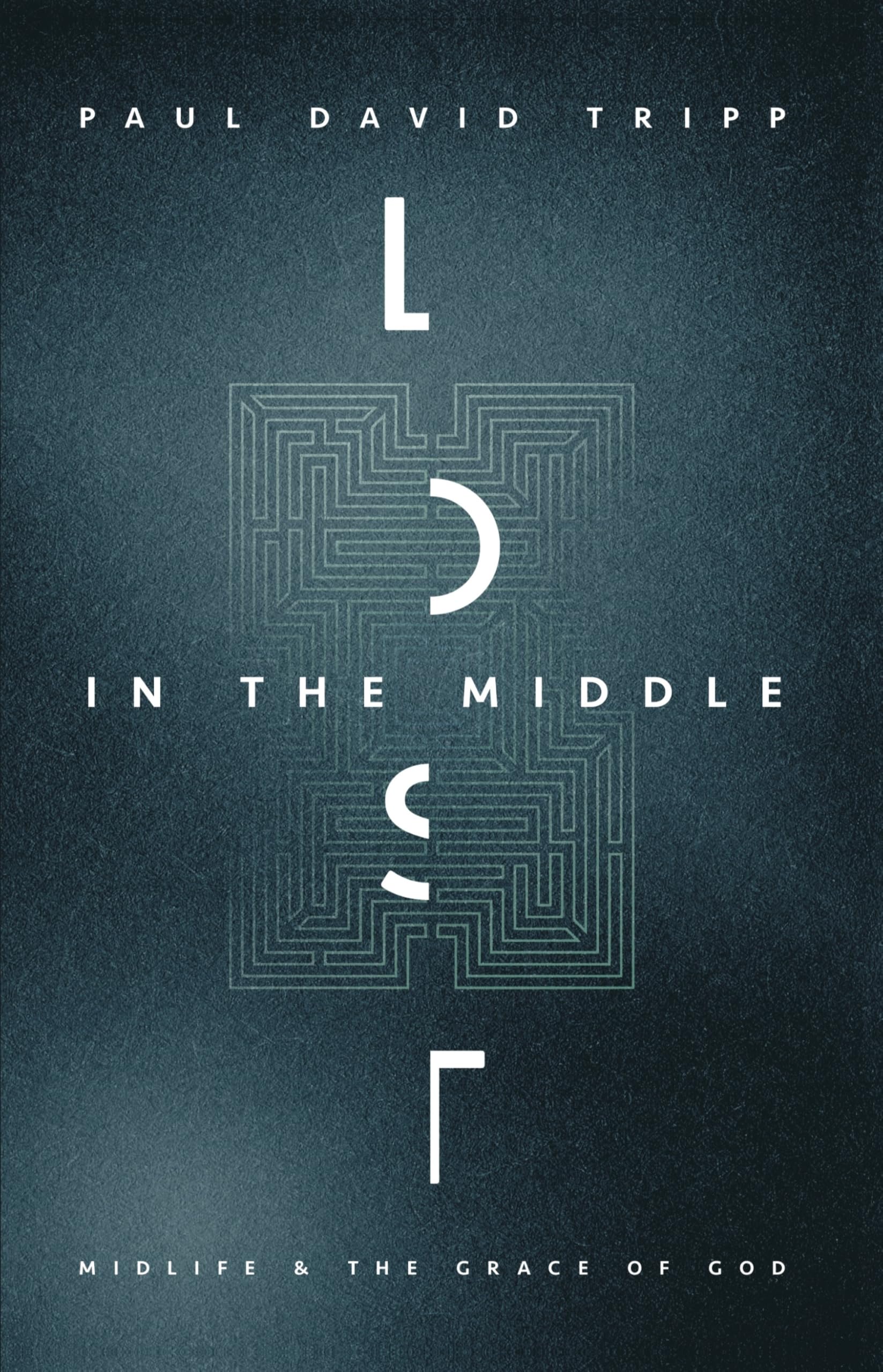 Lost in the Middle: Midlife and the Grace of God (2nd Edition)