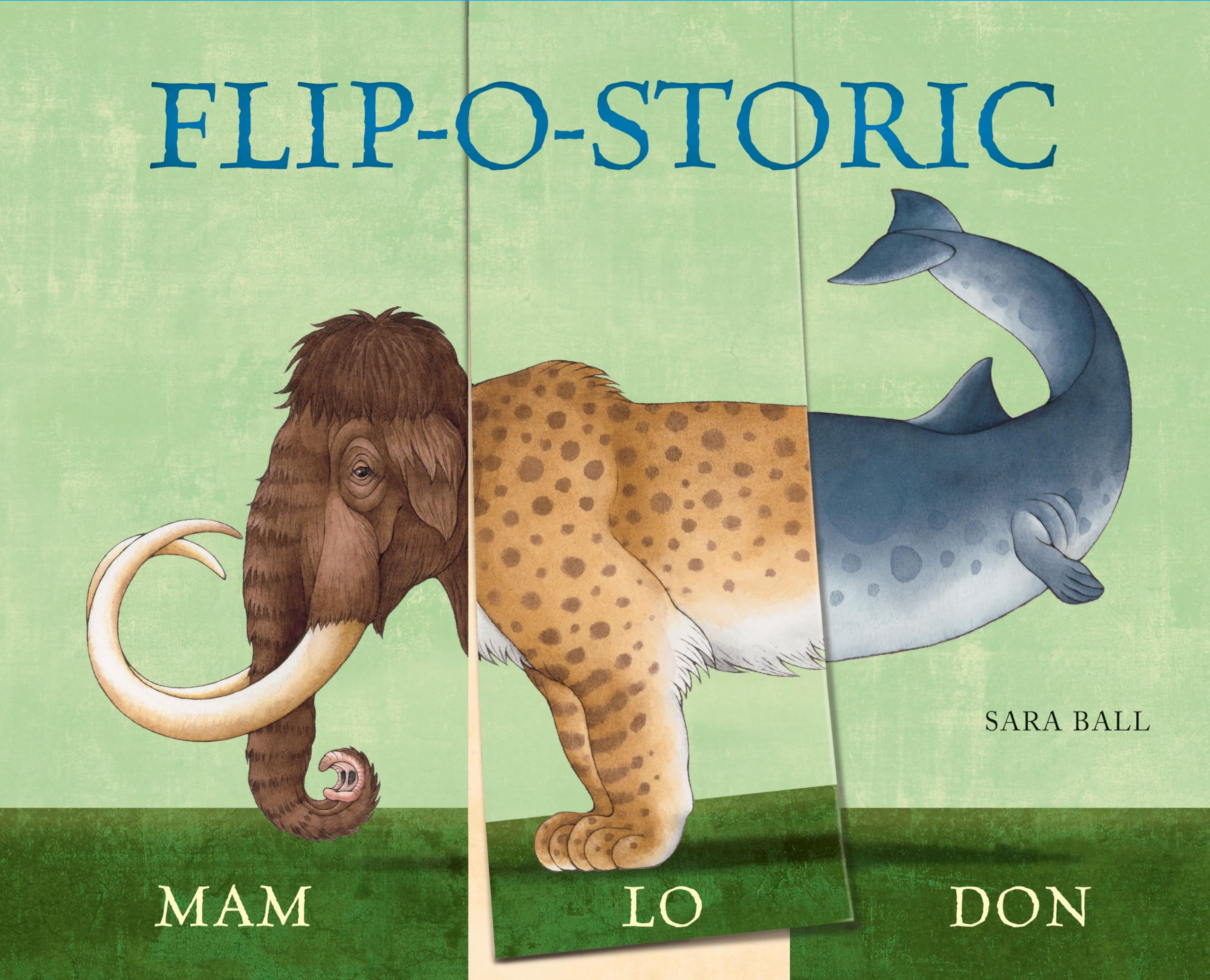 Flip-o-storic: Make Your Own Wacky Prehistoric Beast! (Mix-and-Match Board Books, 2)