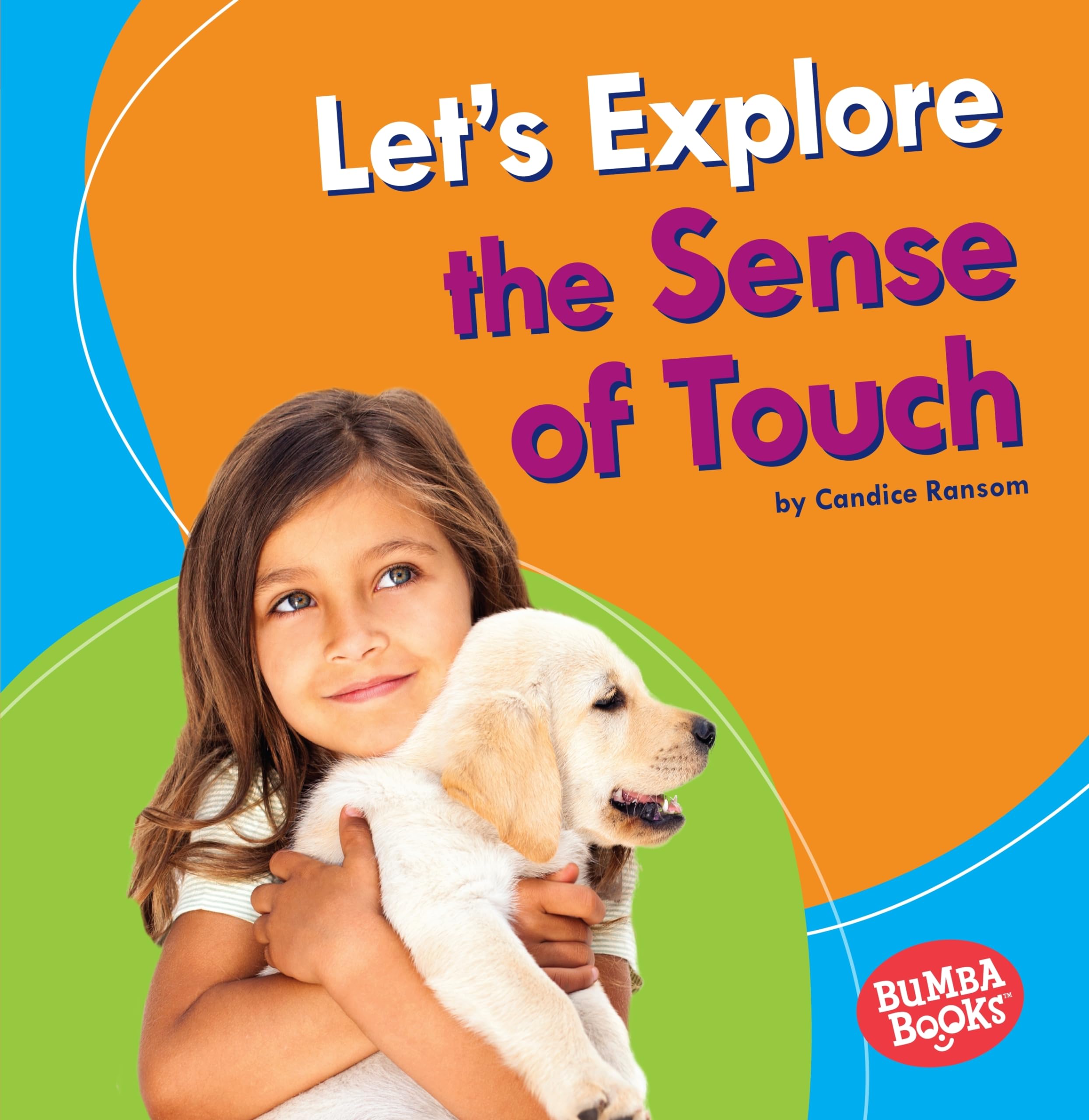 Let's Explore the Sense of Touch (Bumba Books (R) -- Discover Your Senses)