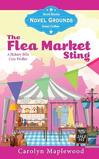 Flea Market Sting: A Hickory Hills Cozy Thriller