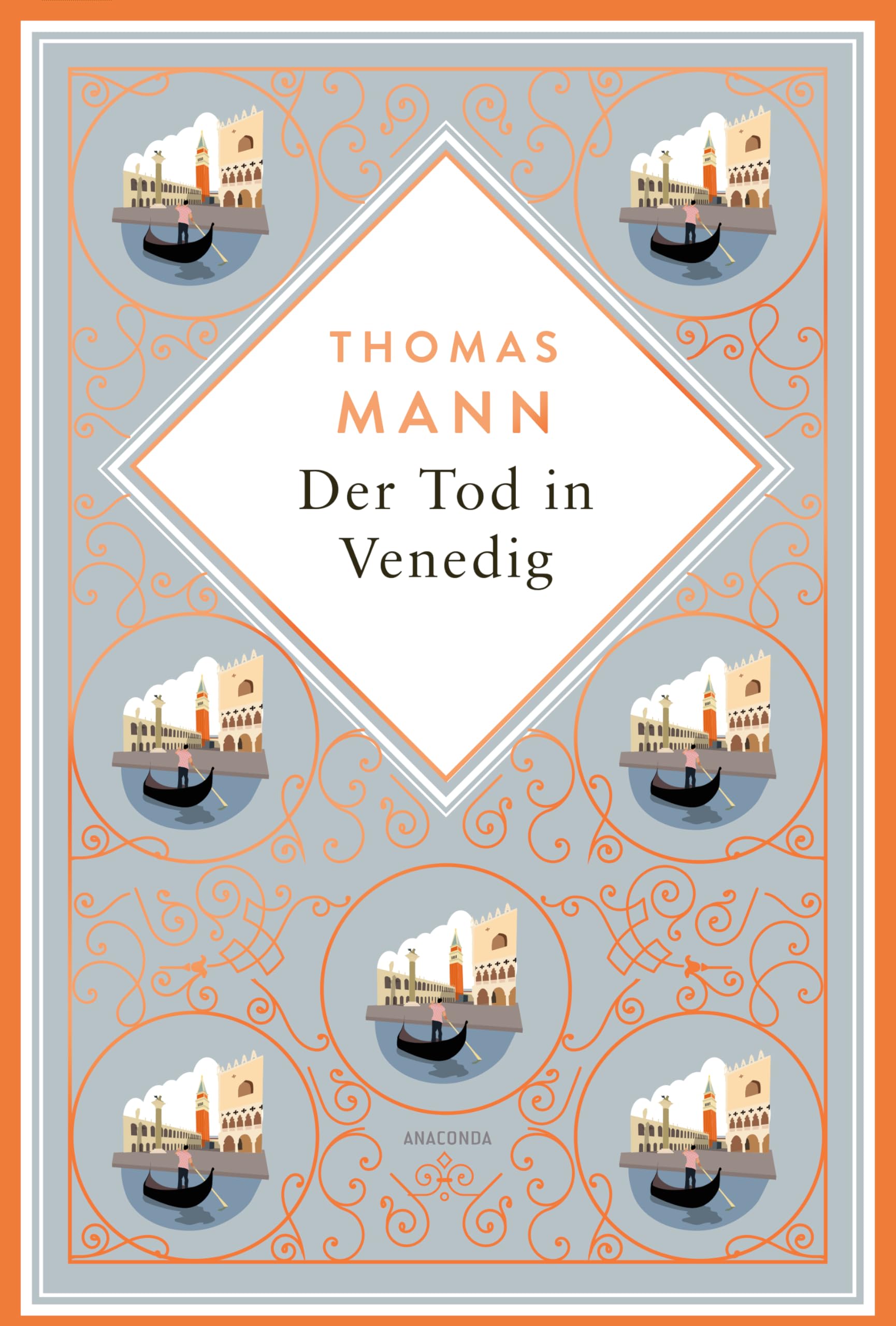 Der Tod in Venedig: »Thomas Manns Venedig-Novelle [gehört] zu den größten Sehnsuchts-Geschichten der Literatur.« Bayern 2 (Anacondas besondere Klassiker)