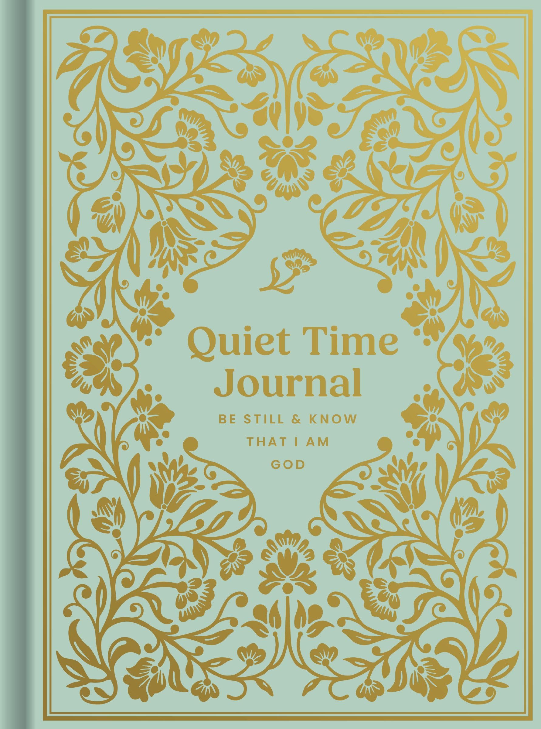 Quiet Time Journal: Be Still and Know That I Am God