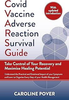 Covid Vaccine Adverse Reaction Survival Guide: Take Control of Your Recovery and Maximise Healing Potential