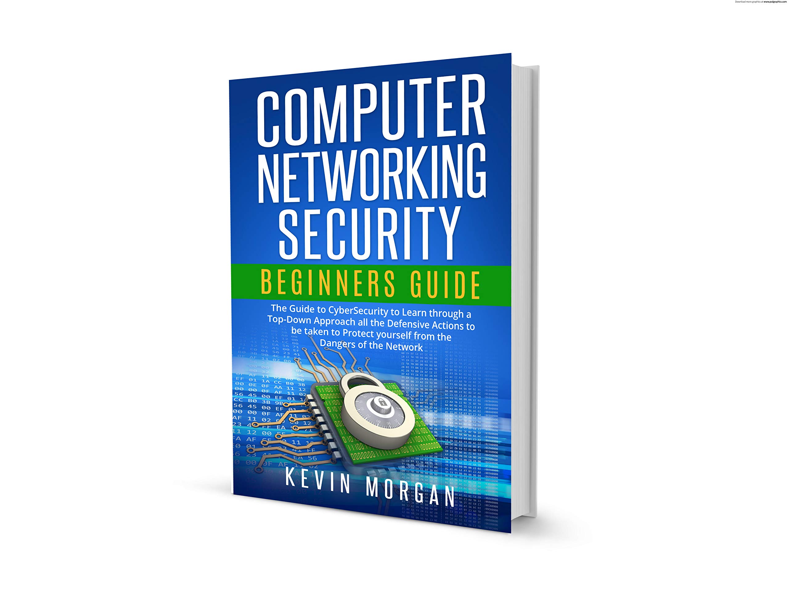 Seguridad de las  Redes Informáticas para Principiantes: La Guía de Ciberseguridad para Aprender con un enfoque Top-Down las Acciones Defensivas para Protegerse ... de los Peligros de la Red (Spanish Edition)