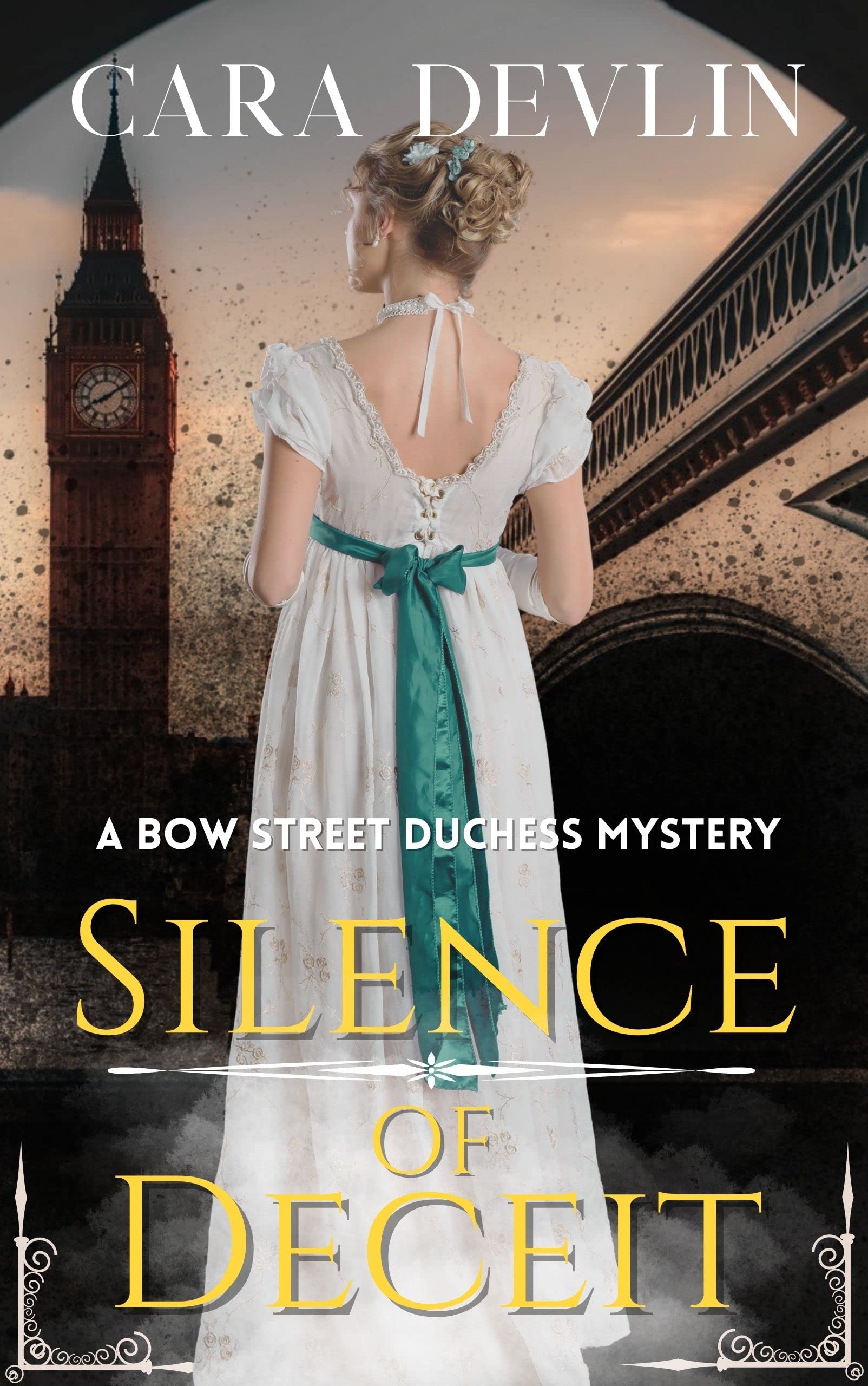 Silence of Deceit: A Bow Street Duchess Mystery (A Romantic Regency Historical Mystery) (Bow Street Duchess Mystery Series Book 3)