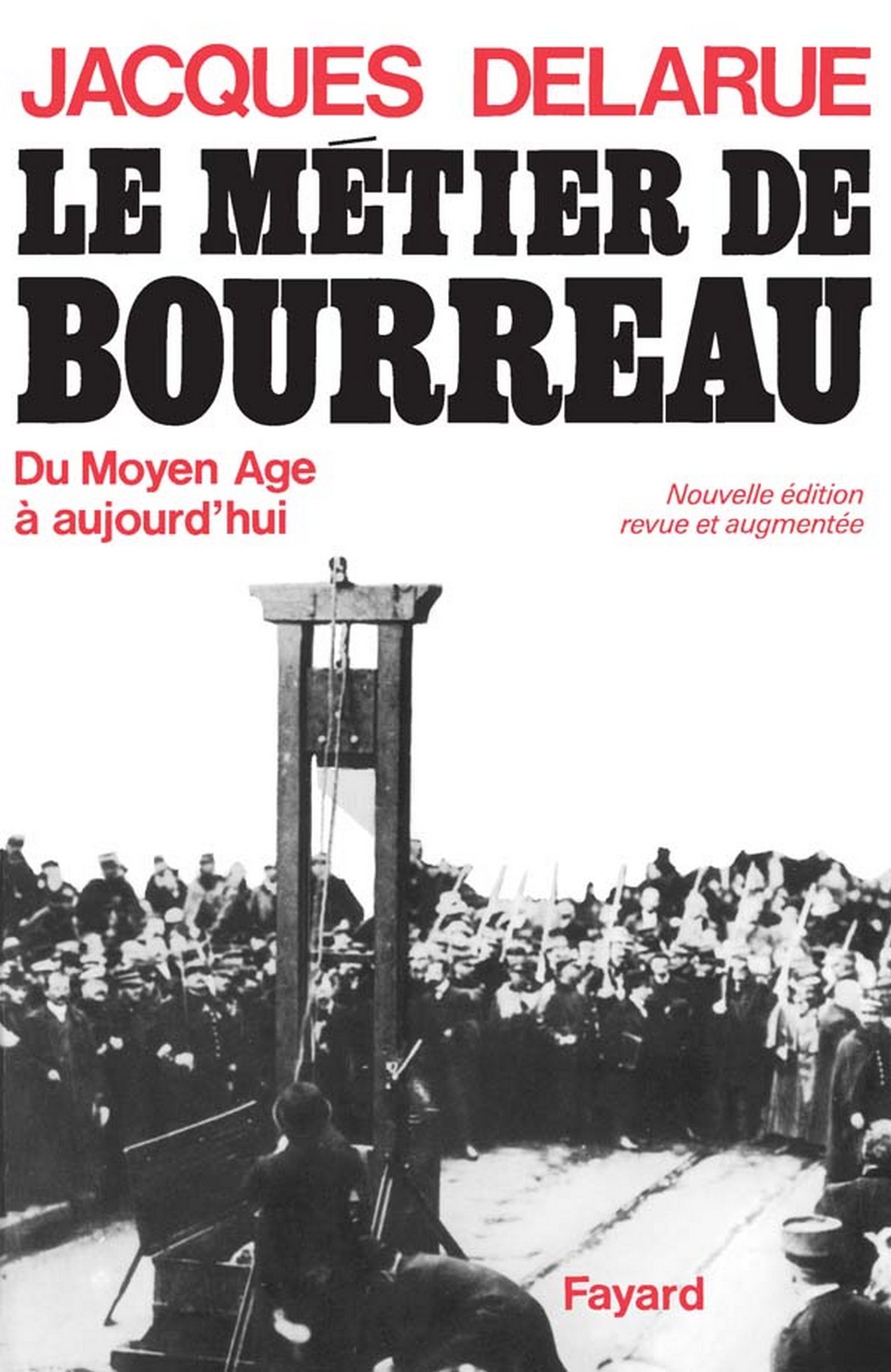 Le Métier de bourreau: Du Moyen Age à aujourd'hui (Grands documents contemporains) (French Edition)
