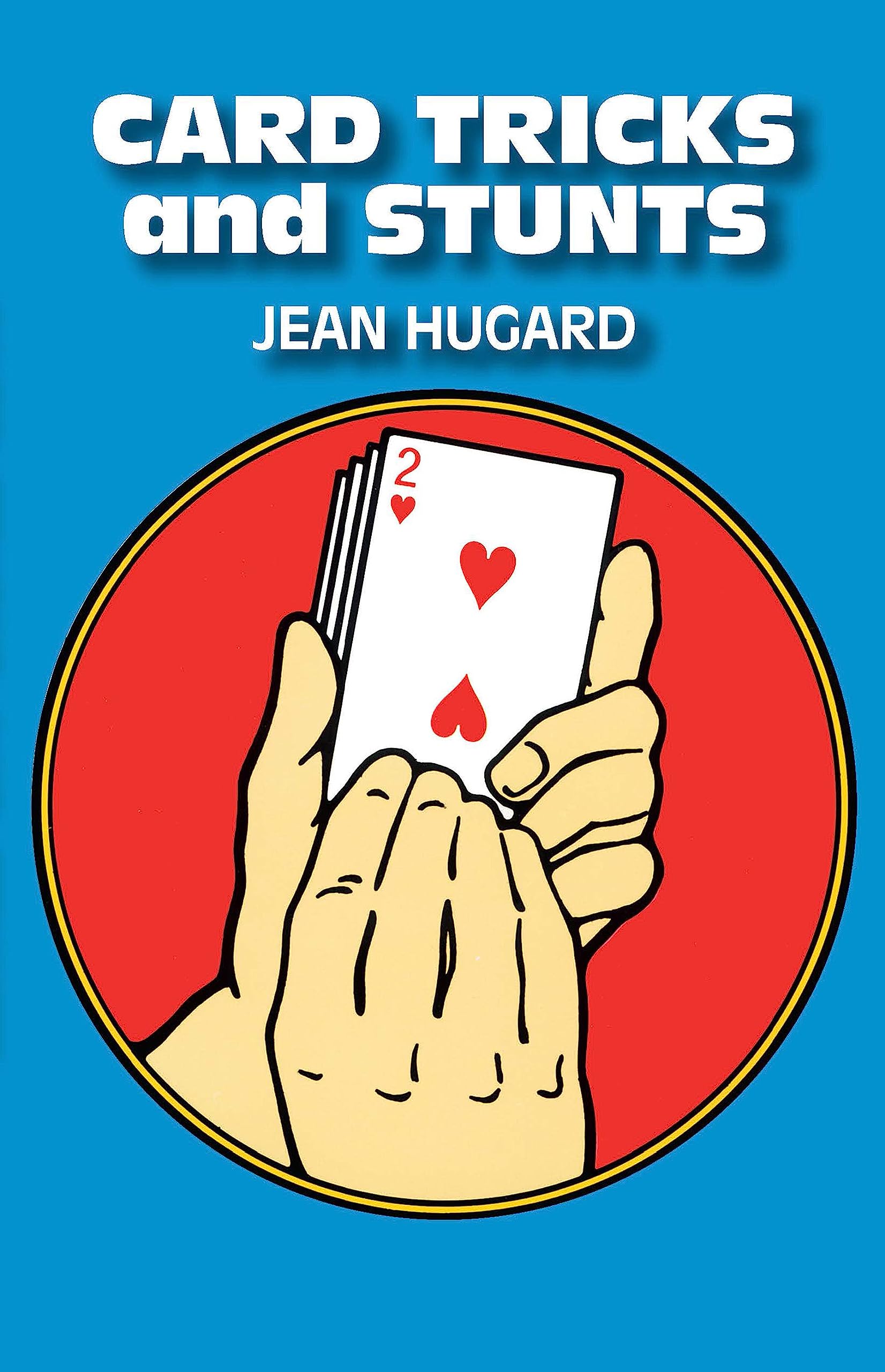 Card Tricks and Stunts: More Card Manipulations
