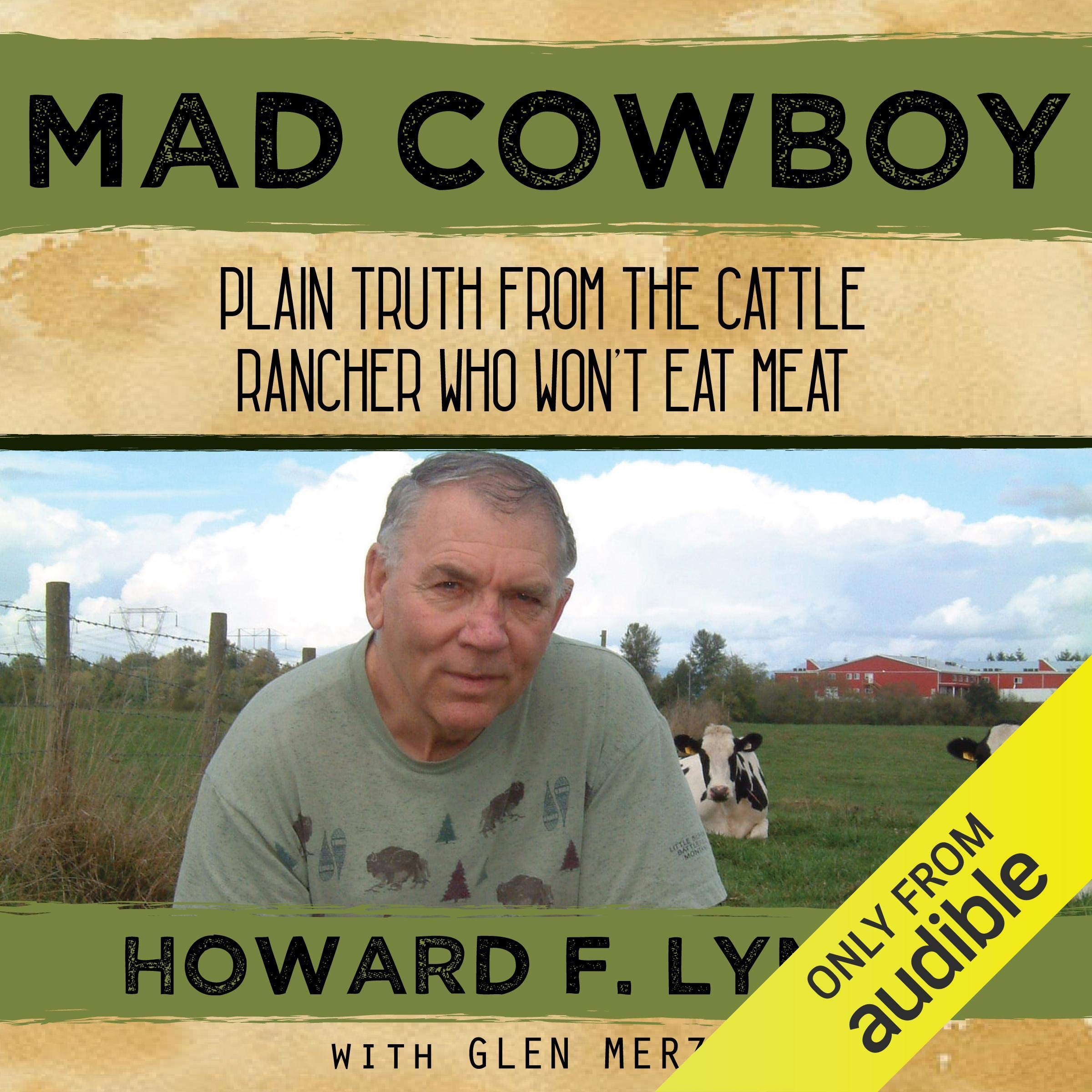Cover art for Mad Cowboy: Plain Truth from the Cattle Rancher Who Won't Eat Meat