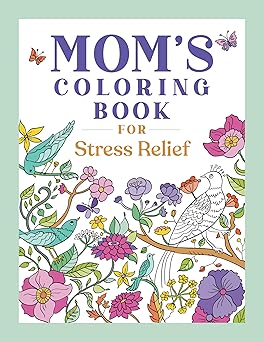 Mom's Coloring Book for Stress Relief