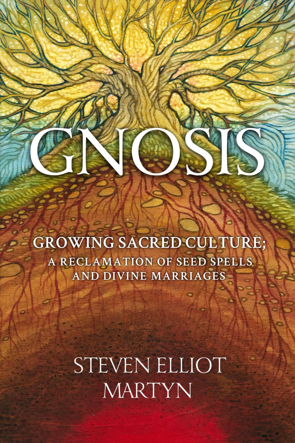 Gnosis: Growing Sacred Culture: A Reclamation of Seed Spells and Divine Marriages